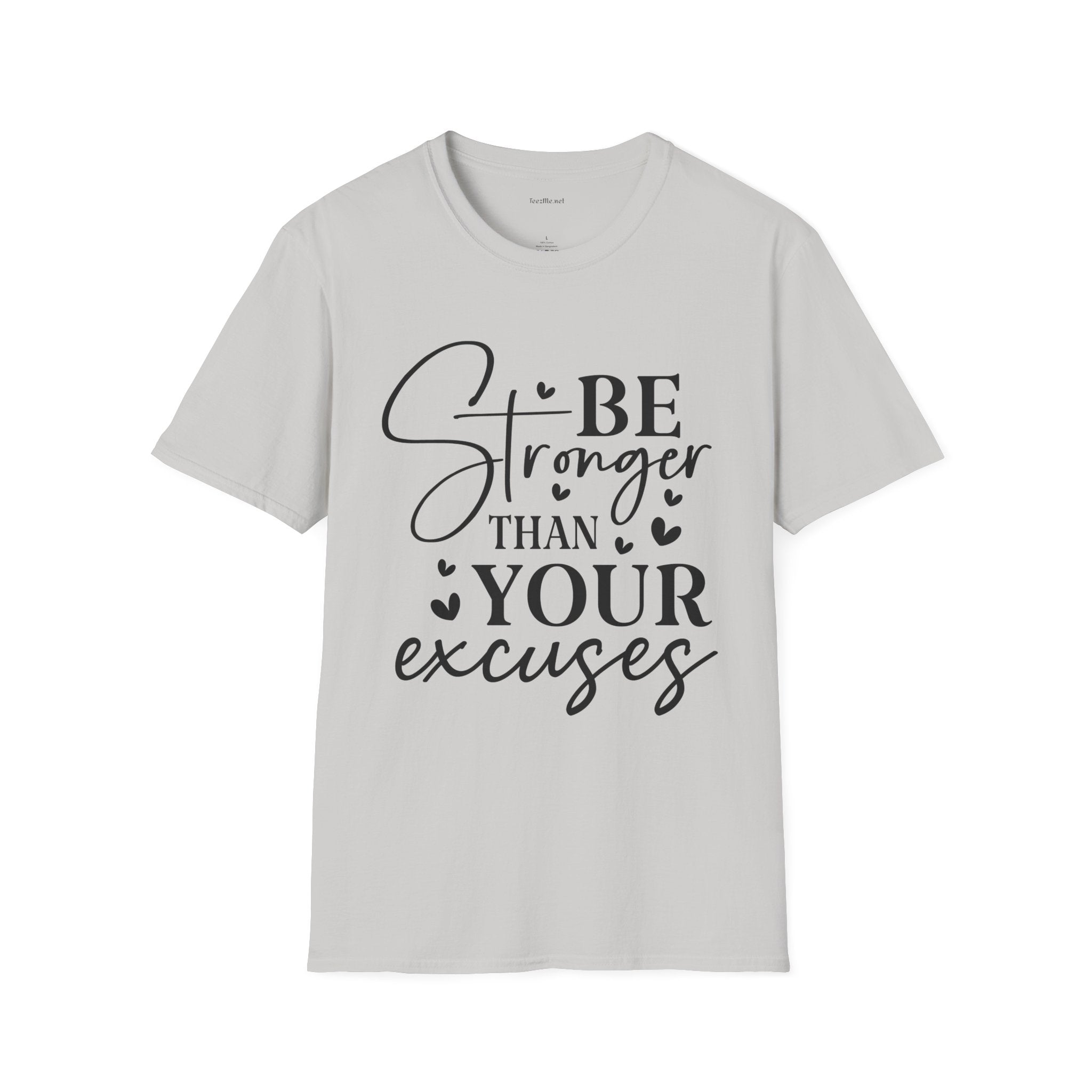 T-Shirt — "Be Stronger Than Your Excuses" Motivational Tee