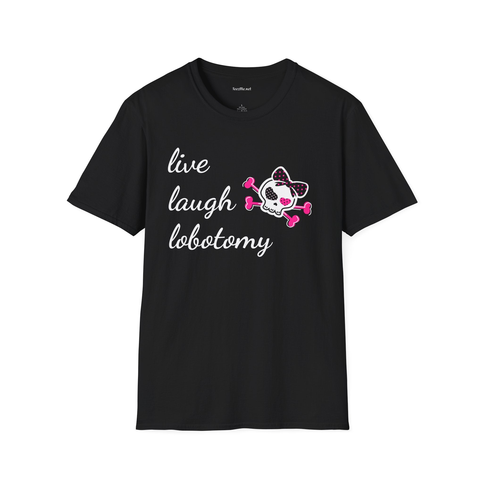 Live Laugh Lobotomy2 Unisex Softstyle T-Shirt 100% Cotton Graphic