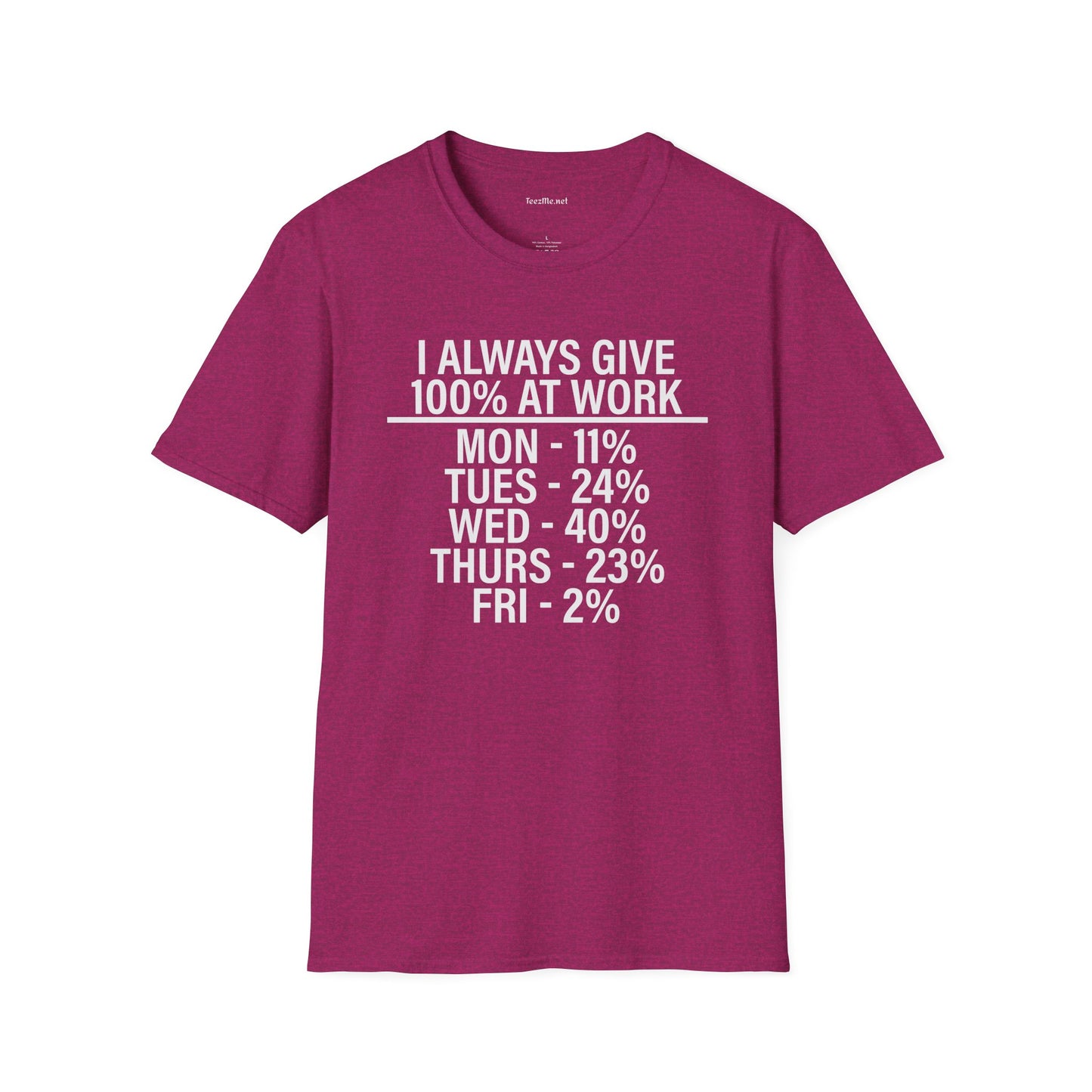 I Always Give 100% Unisex Softstyle T-Shirt 100% Cotton