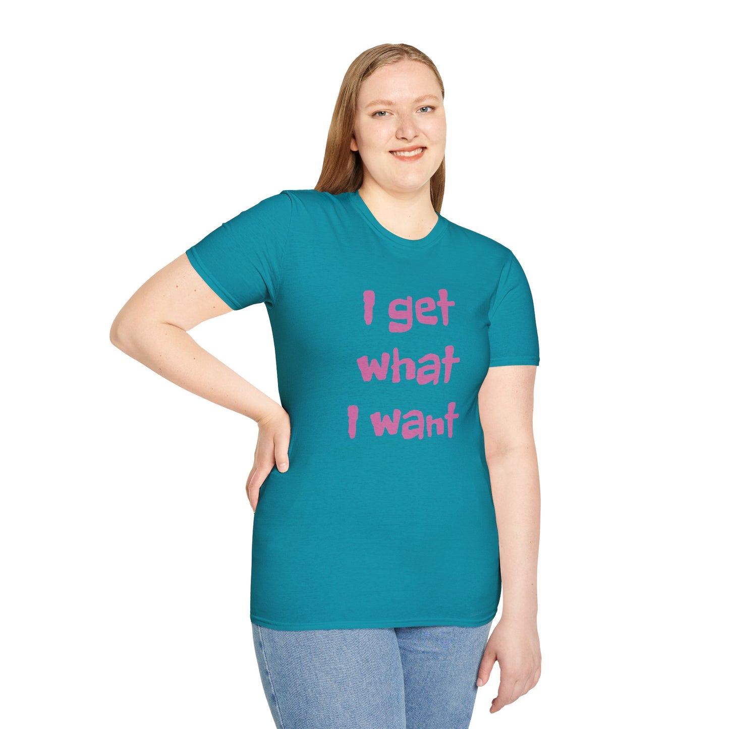 I get what I want - Unisex Softstyle T-Shirt 100% Cotton Graphic