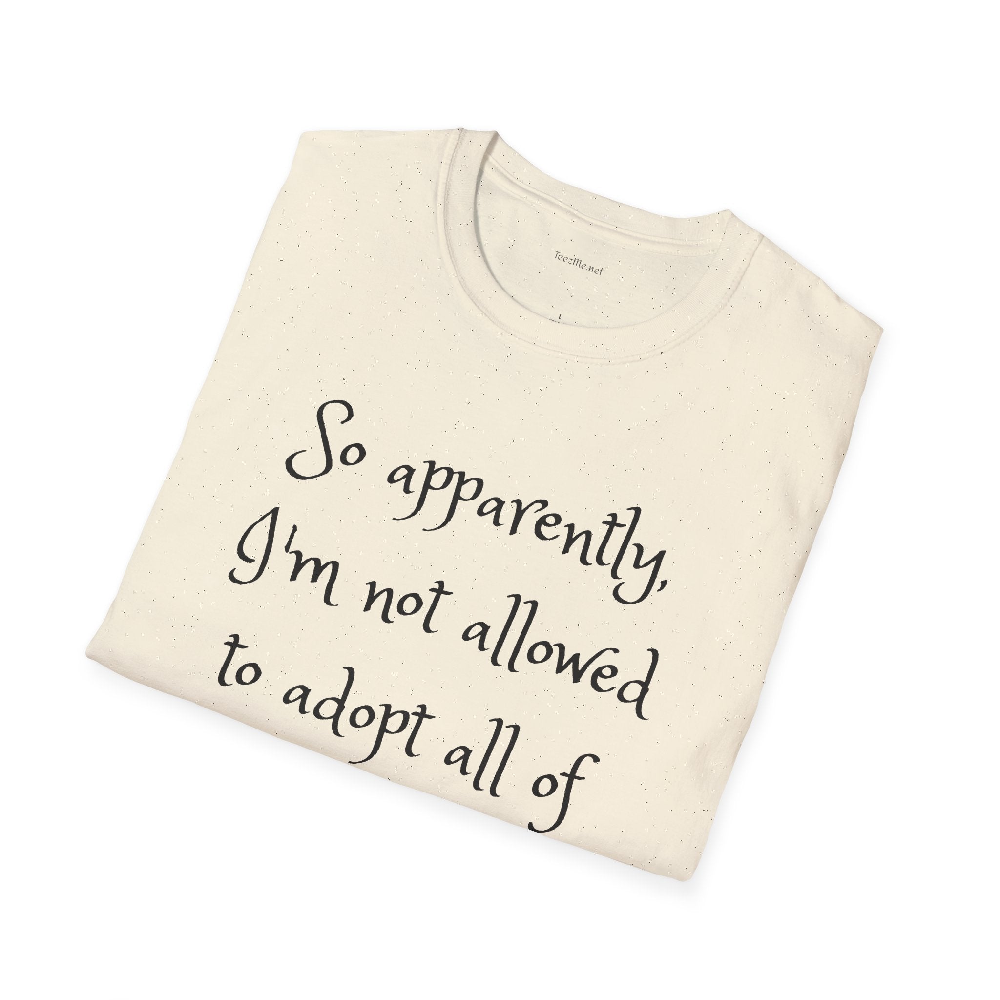 So apparently -  Softstyle T-Shirt 100% Cotton Graphic