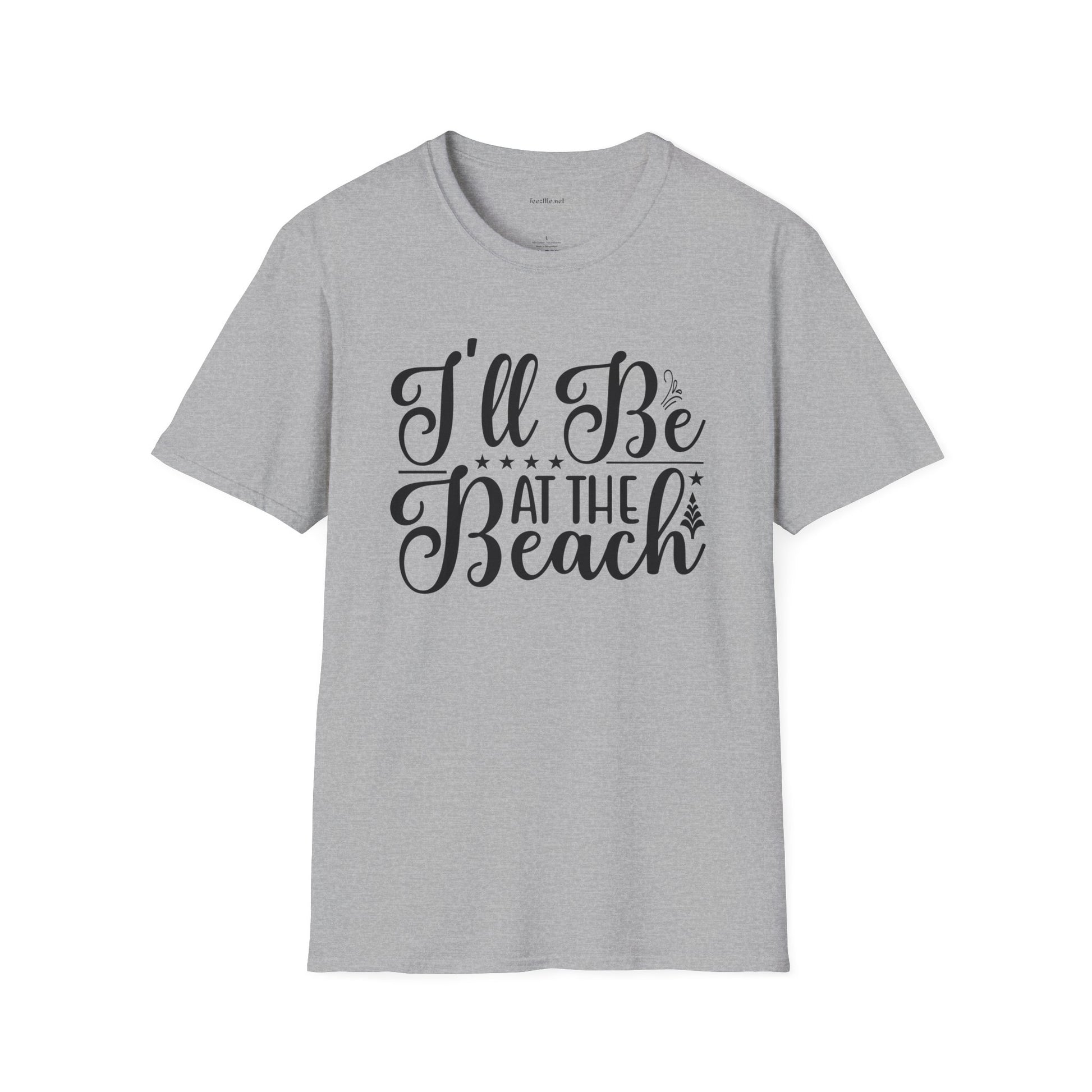 I'll be at the beach - Unisex Softstyle T-Shirt 100% Cotton Graphic