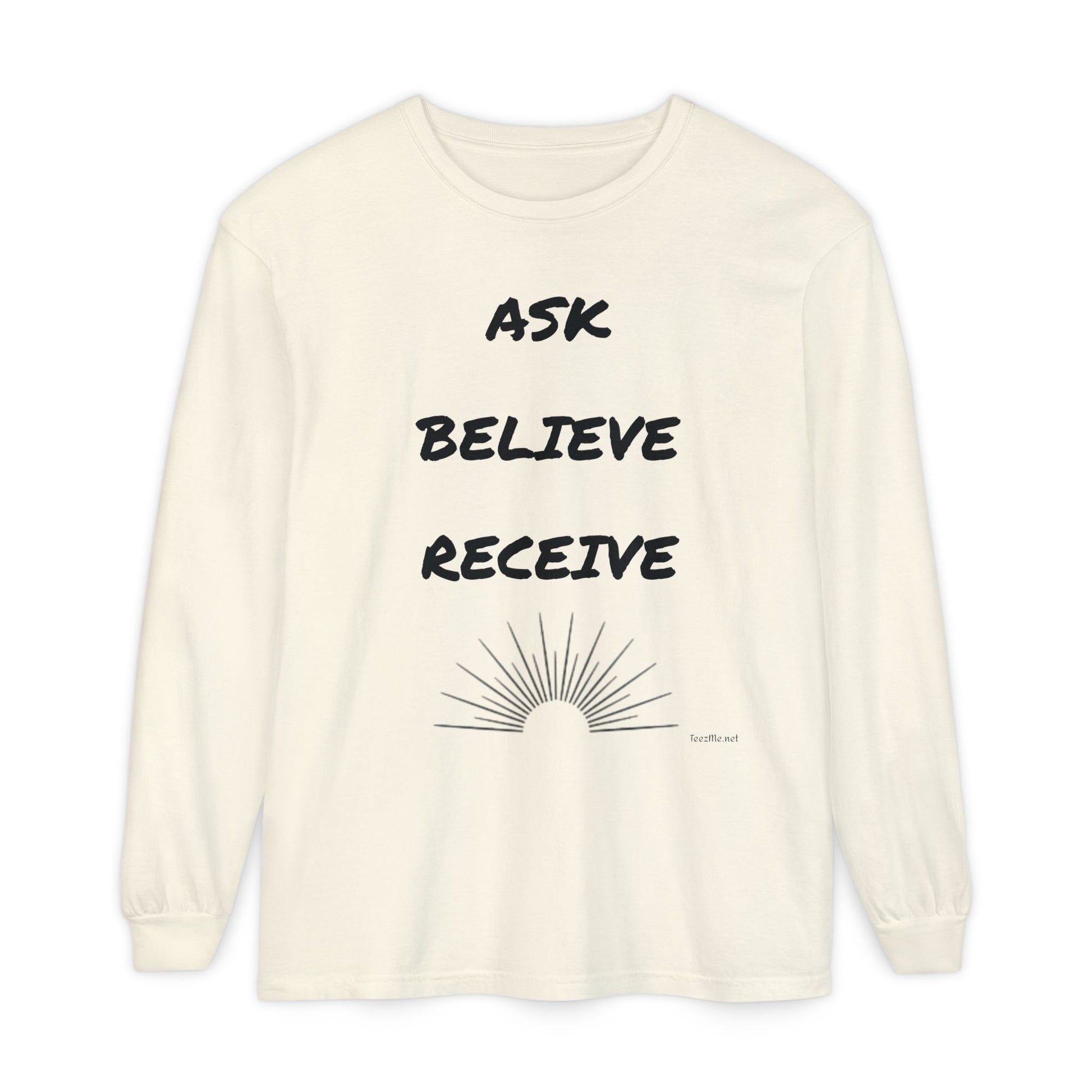 Ask Believe Receive - Unisex Garment-dyed Long Sleeve T-Shirt