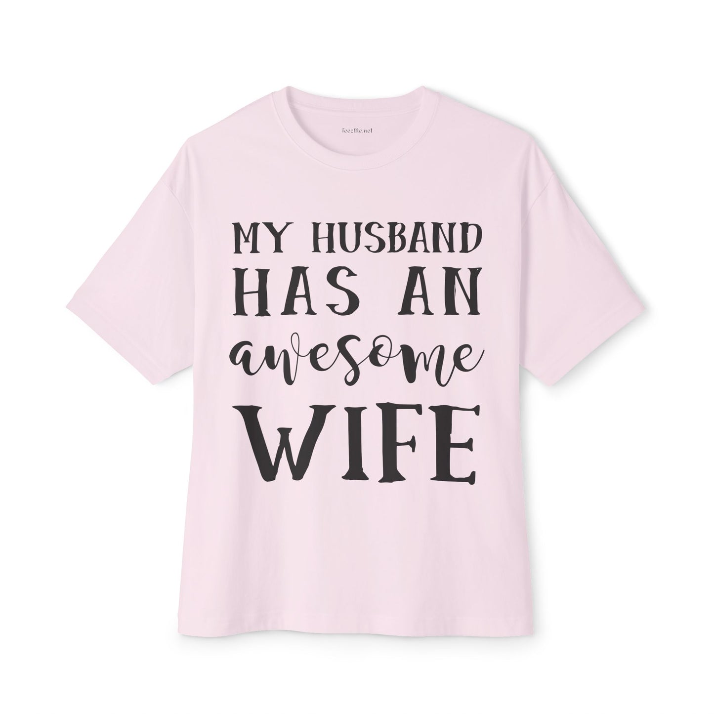 My Husband Has An Awesome Wife Unisex Oversized Boxy Tee