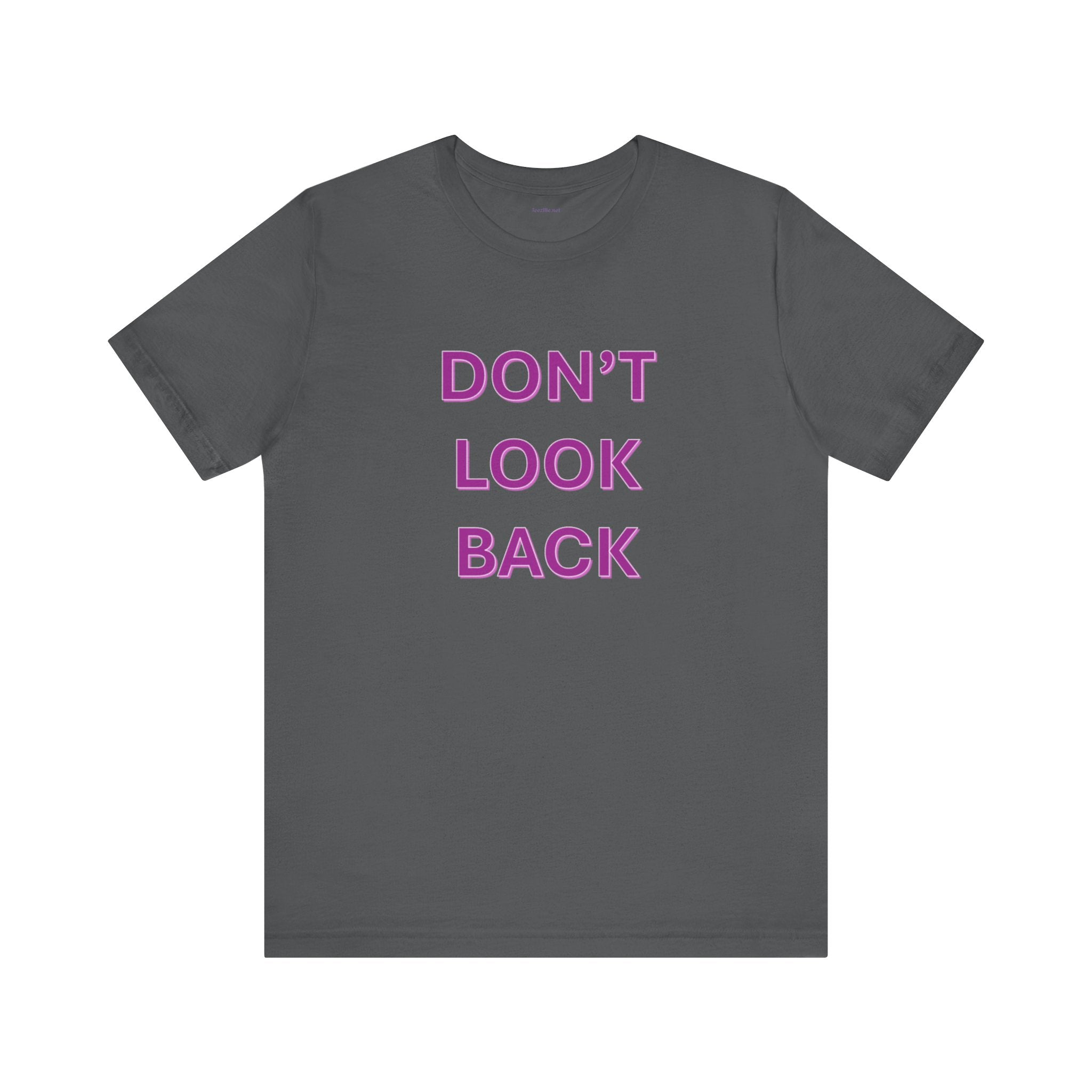 DON'T LOOK BACK - Unisex Jersey Short Sleeve Tee