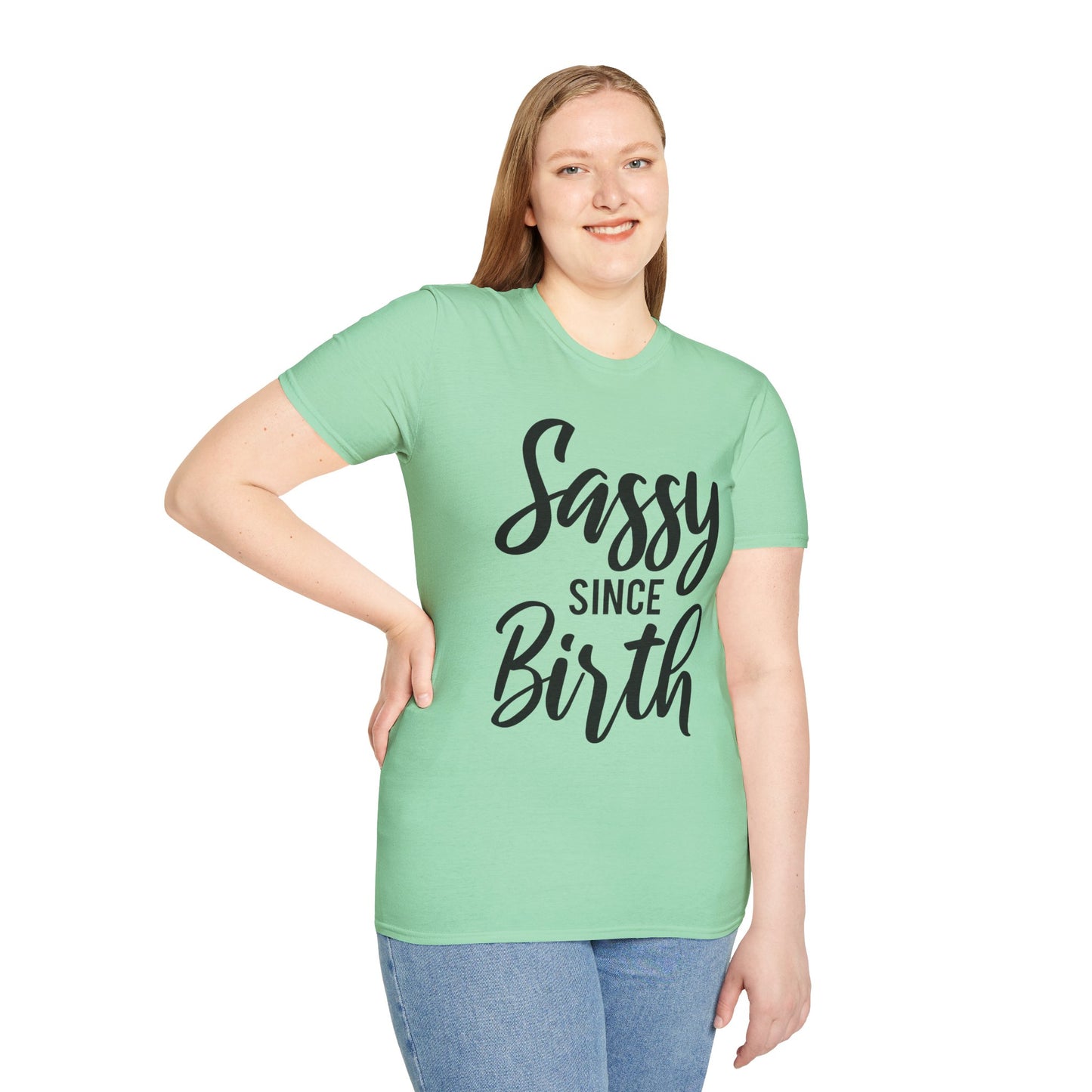Sassy since Birth  - Unisex Softstyle T-Shirt 100% Cotton Graphic