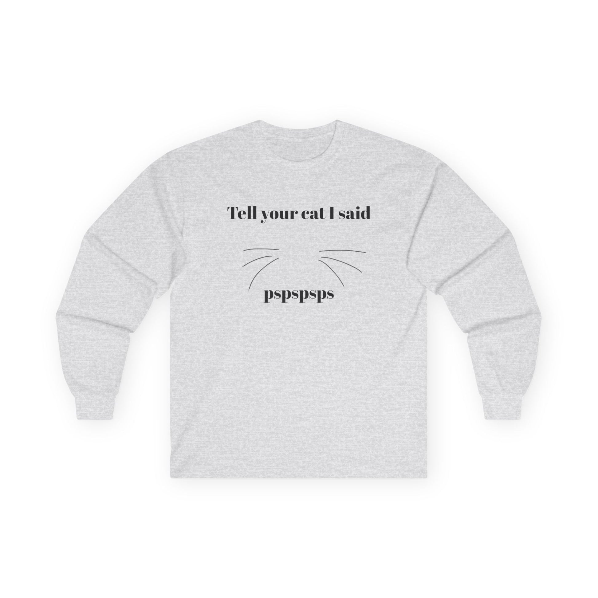 Tell your cat - Unisex Ultra Cotton Long Sleeve Tee
