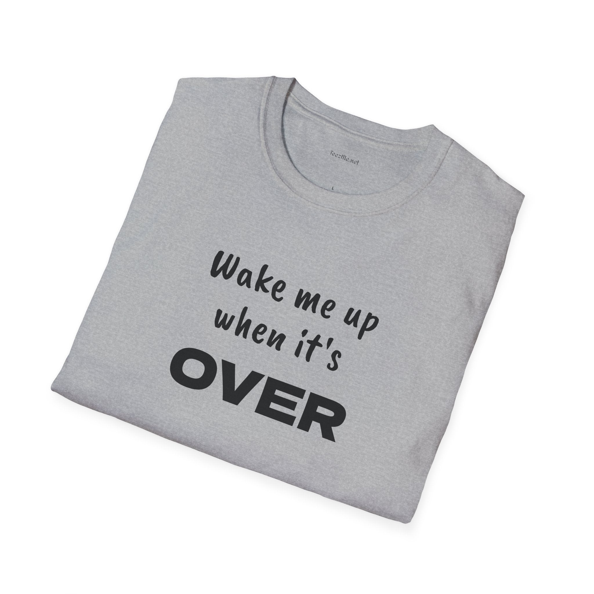 Wake me up - Unisex Softstyle T-Shirt 100% Cotton Graphic