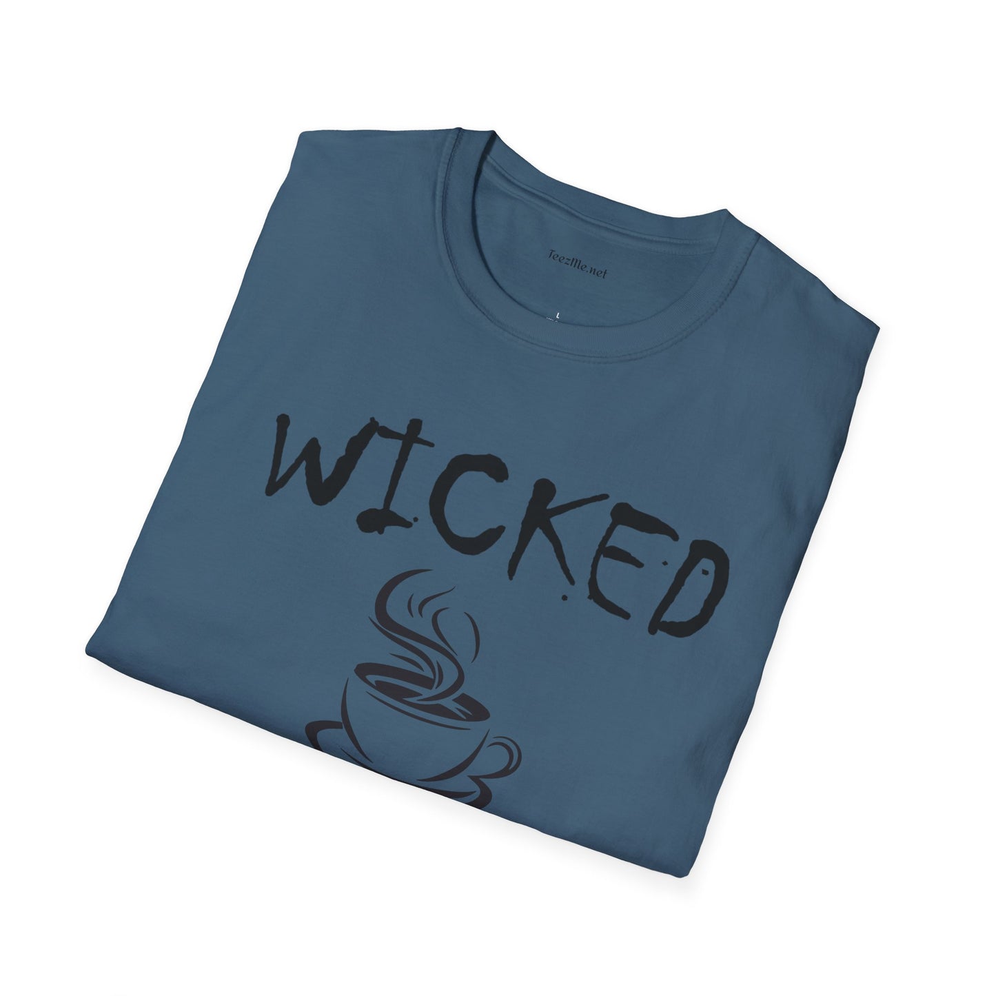 Wicked without Coffee - Unisex Softstyle T-Shirt 100% Cotton Graphic