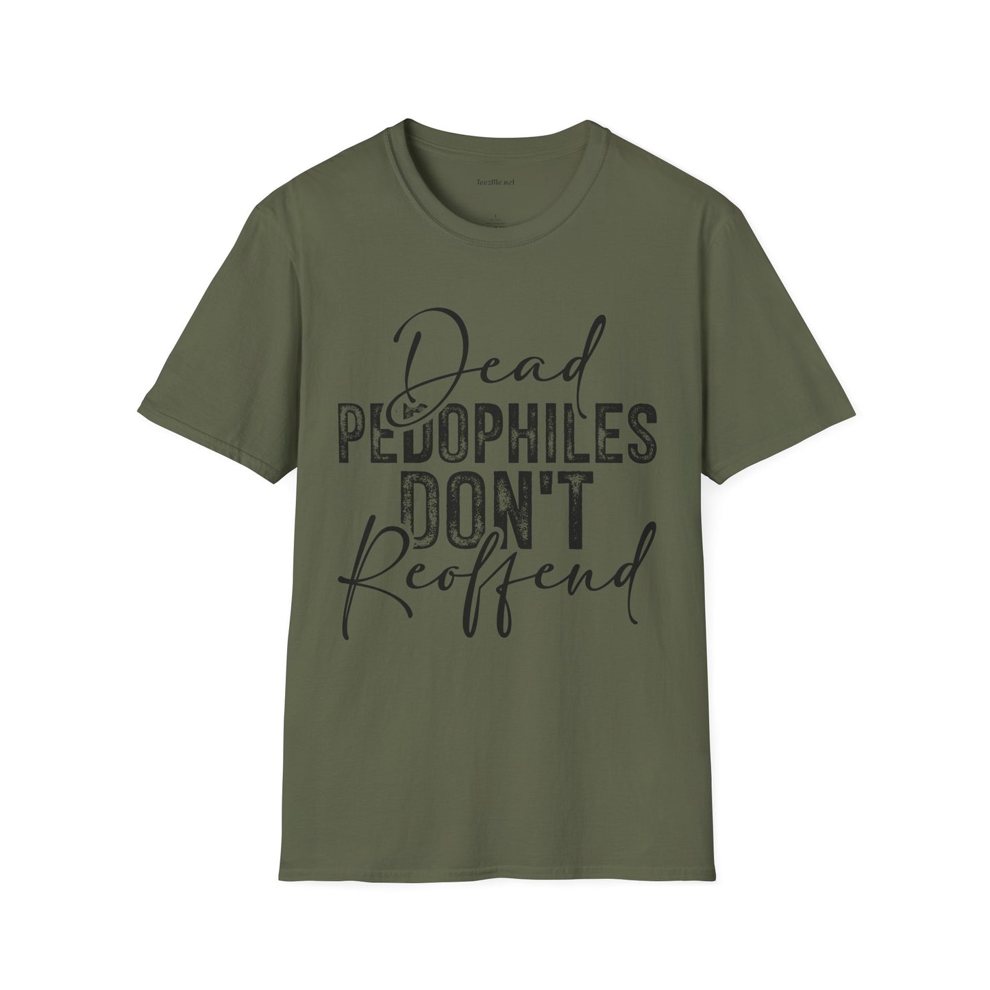 Dead Pedophiles Don’t Reoffend Unisex Softstyle T-Shirt 100% Cotton Graphic