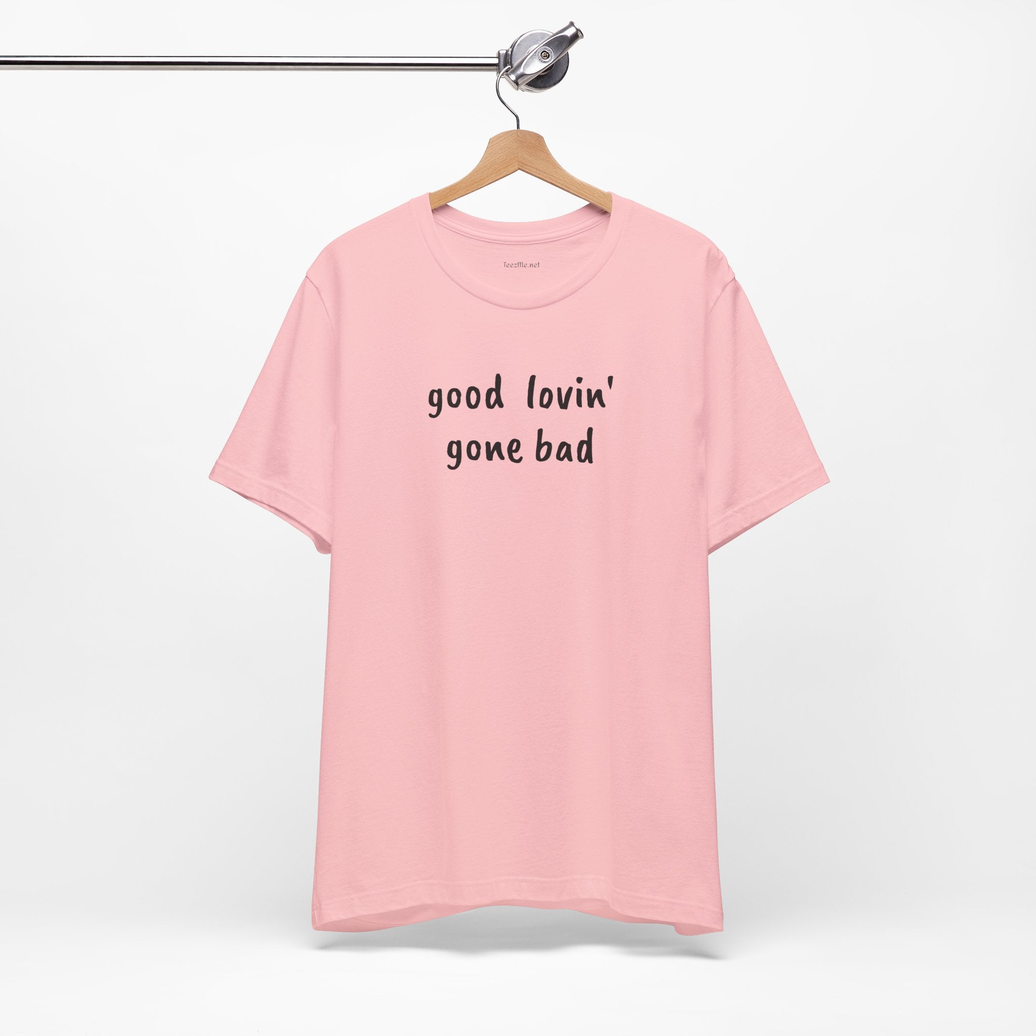 Good lovin' gone bad - Unisex Jersey Short Sleeve Tee