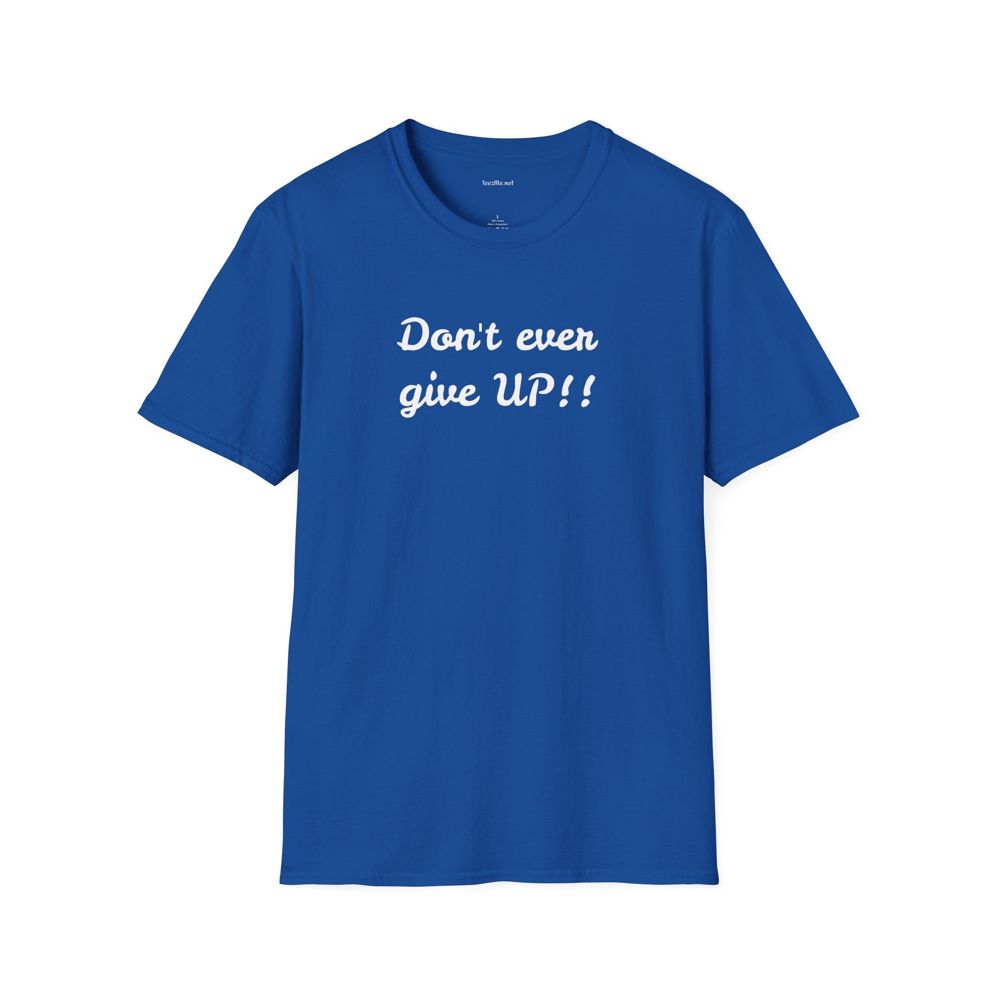 Don't ever give UP!! - Unisex Softstyle T-Shirt 100% Cotton Graphic
