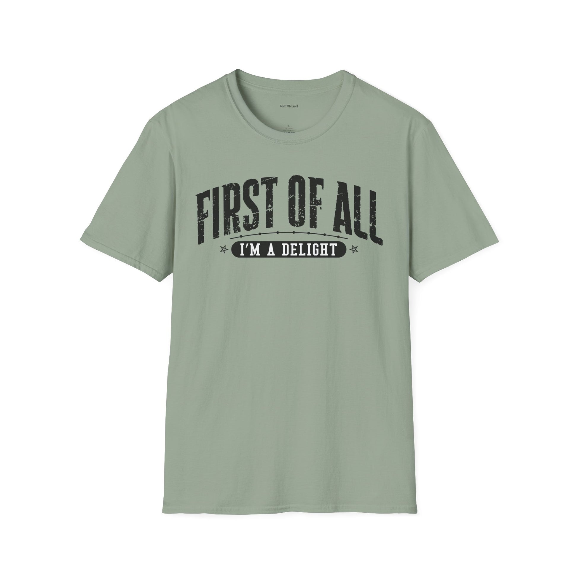 T-Shirt — "First of All I'm a Delight" Graphic Tee