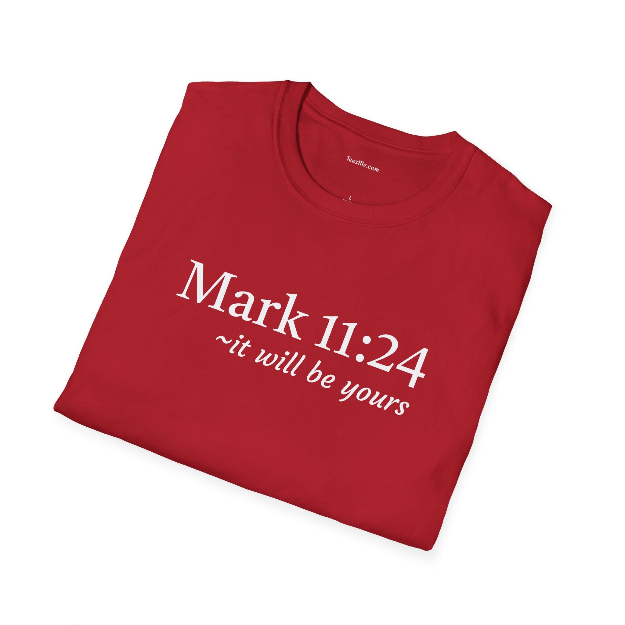 Mark 11:24 Unisex Softstyle T-Shirt 100% Cotton Graphic
