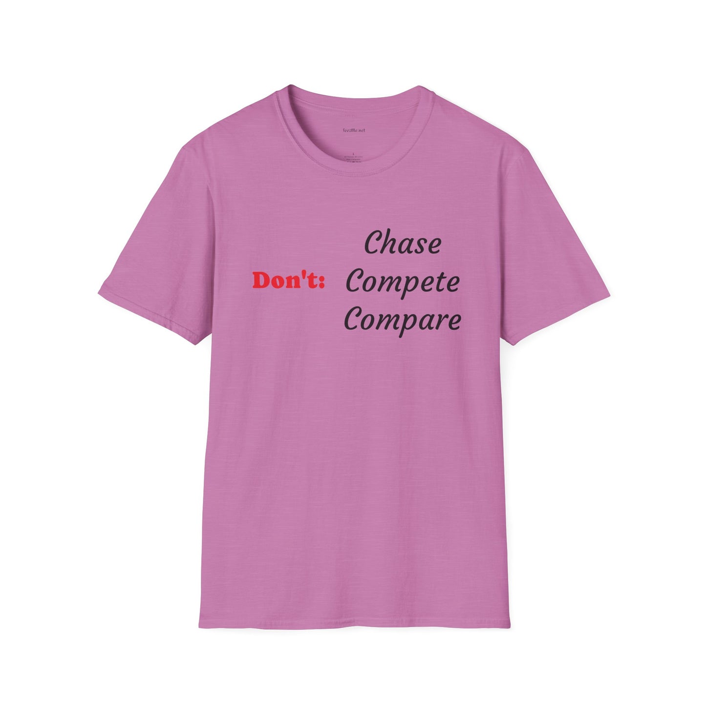 Don't: Chase - Unisex Softstyle T-Shirt 100% Cotton Graphic
