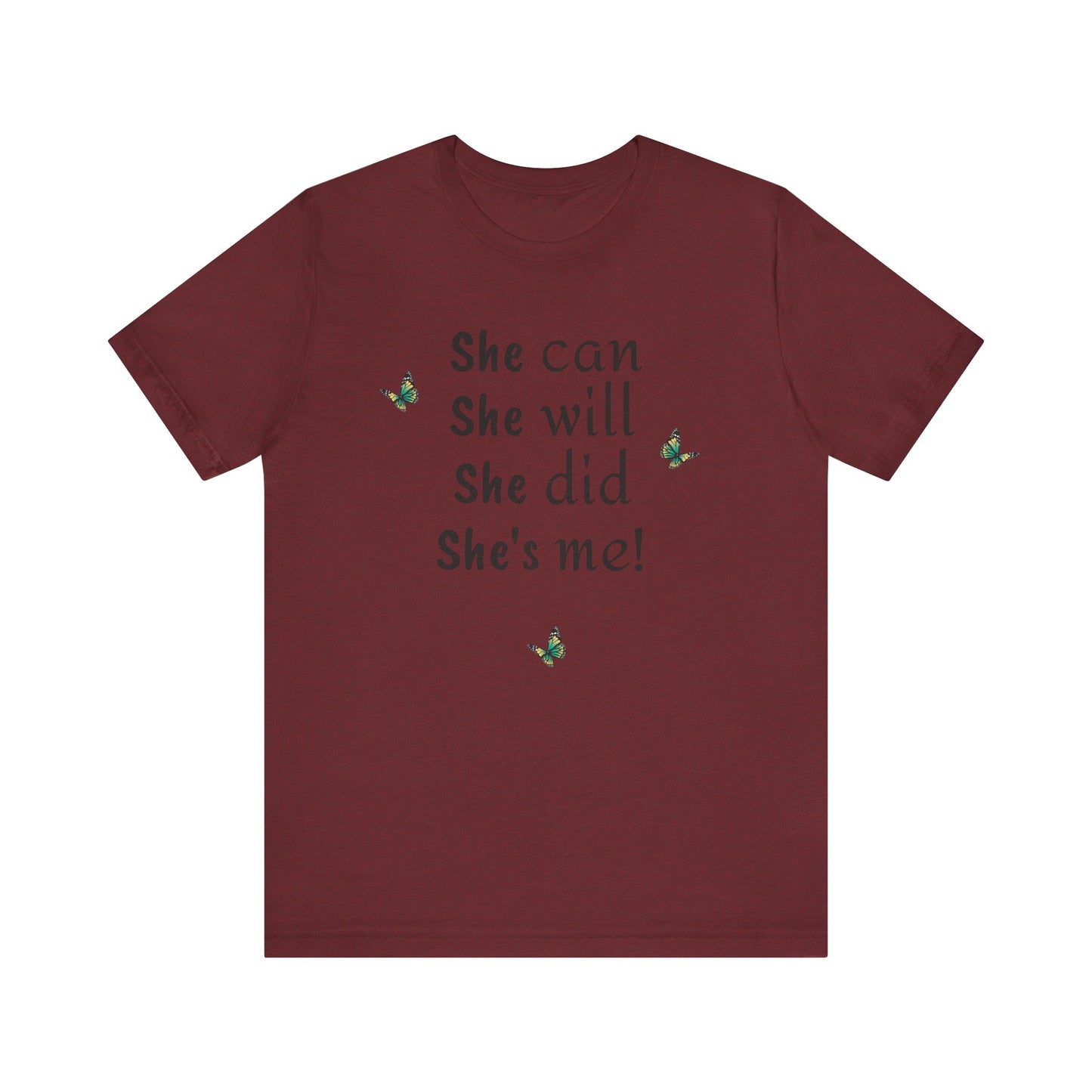 She can - will - did - Unisex Jersey Short Sleeve Tee
