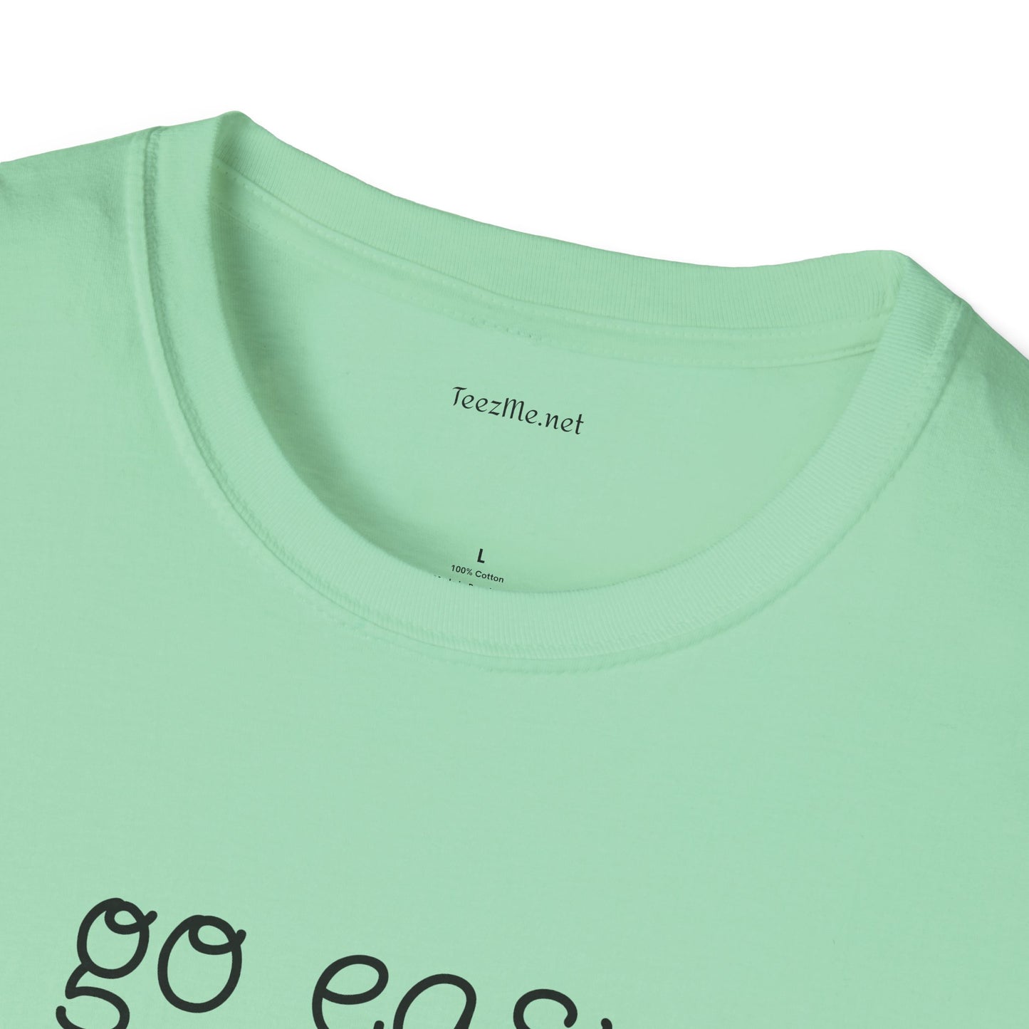 Go easy on me - Unisex Softstyle T-Shirt 100% Cotton Graphic