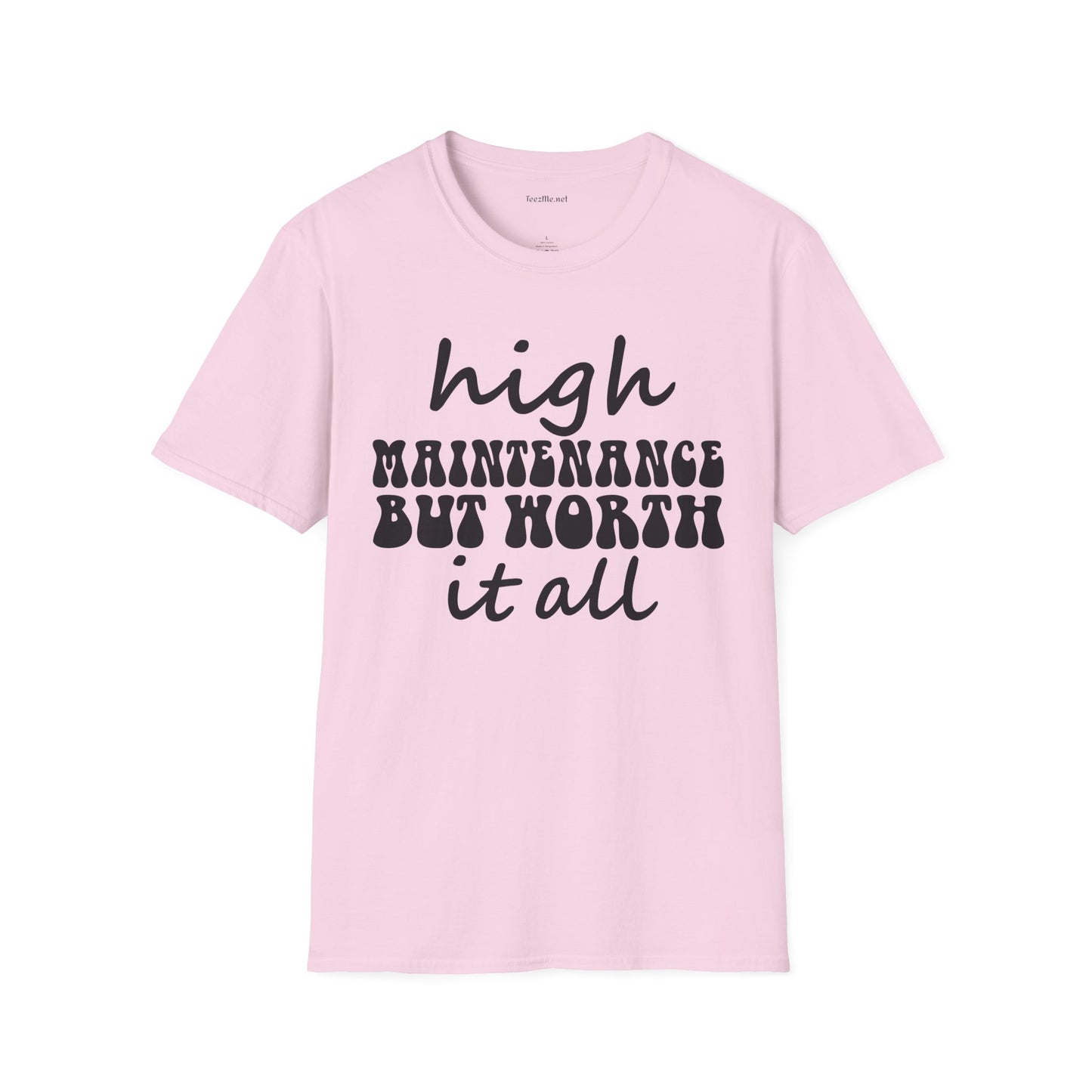 High Maintenance Worth It Unisex SoftStyle T-Shirt 100% Cotton Graphic