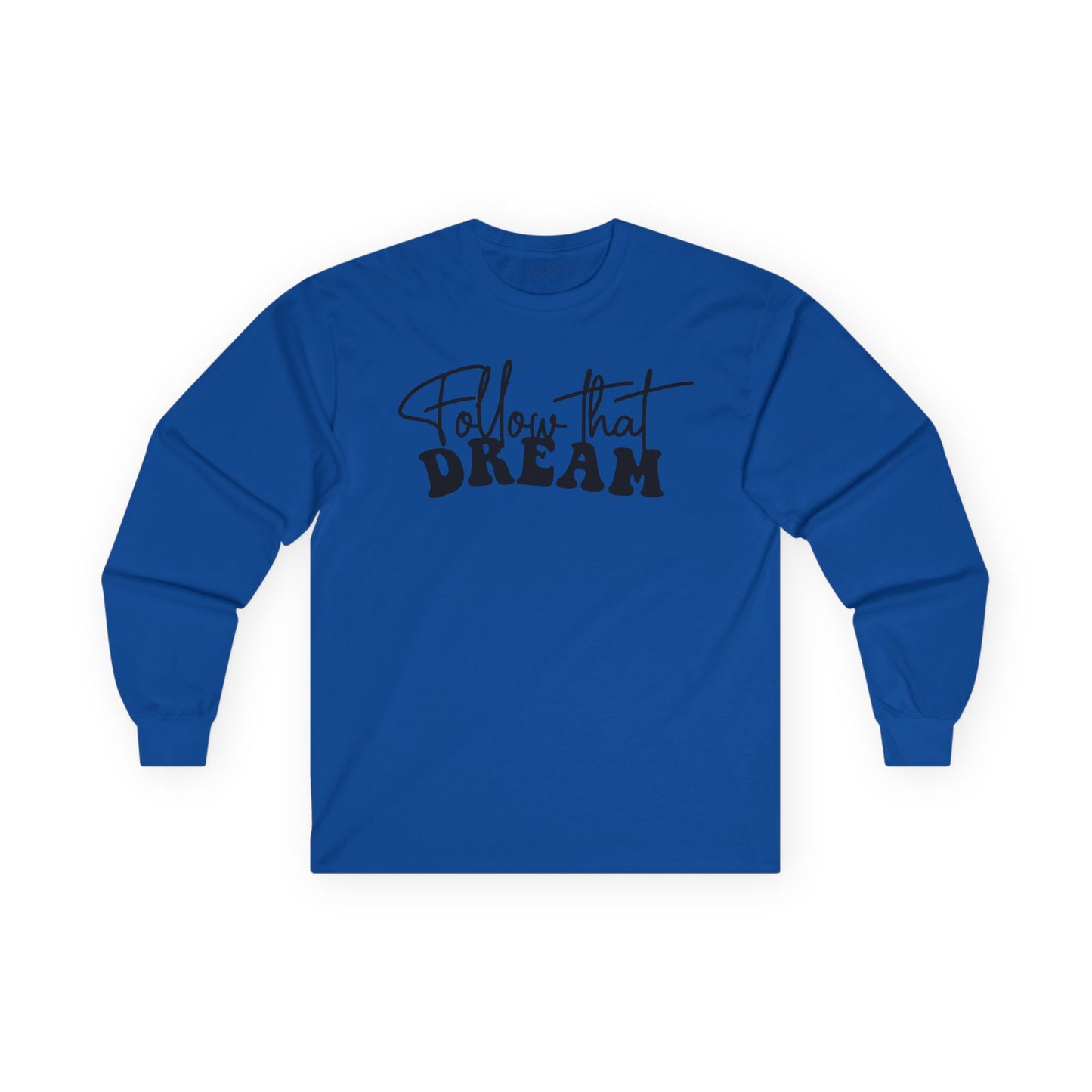 Follow that Dream Unisex Ultra Cotton Long Sleeve Tee