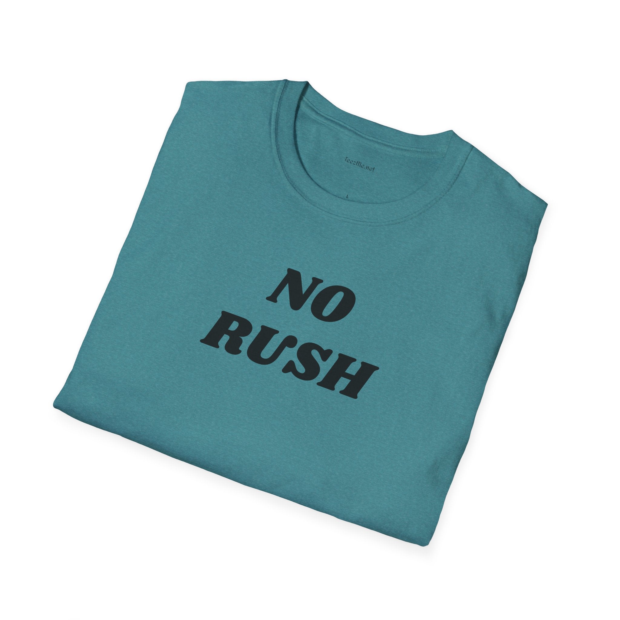 No Rush - Unisex Softstyle T-Shirt 100% Cotton Graphic