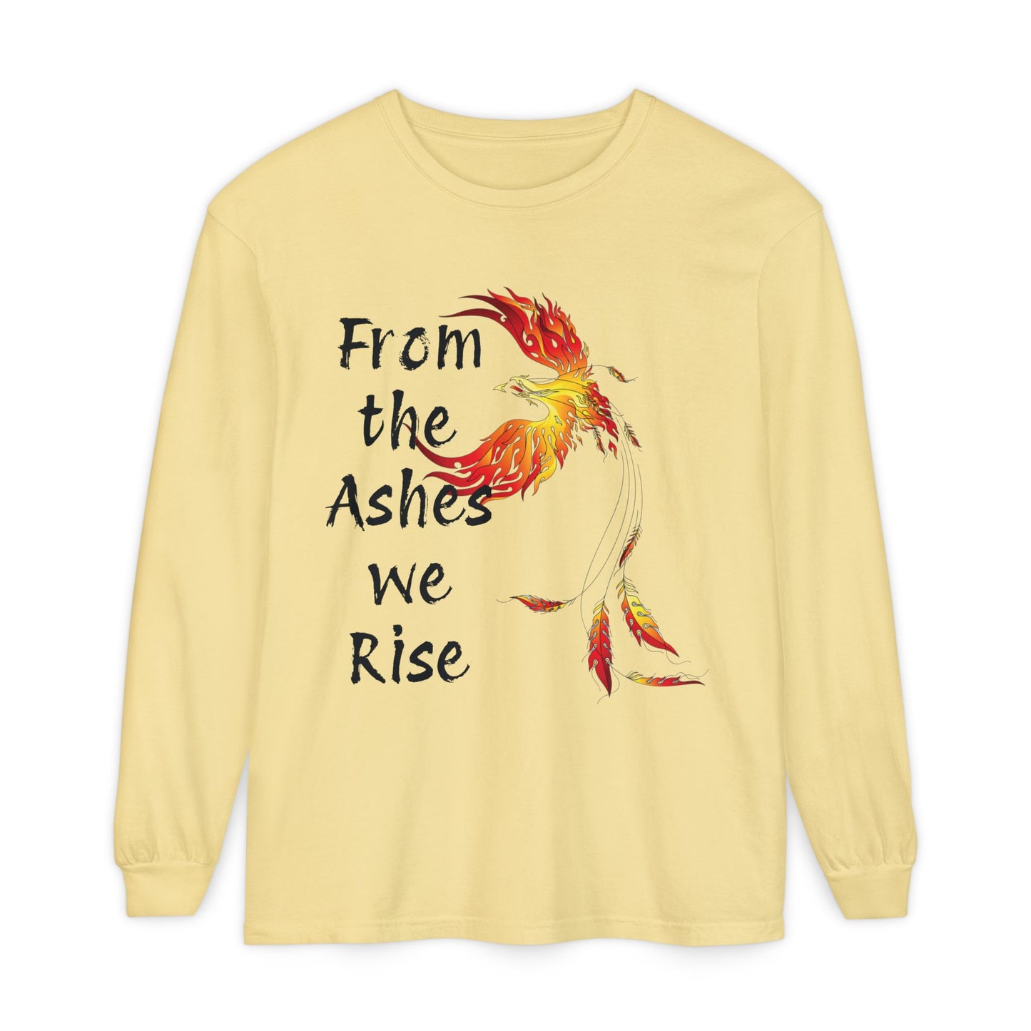 From the Ashes we Rise - Unisex Garment-dyed Long Sleeve T-Shirt