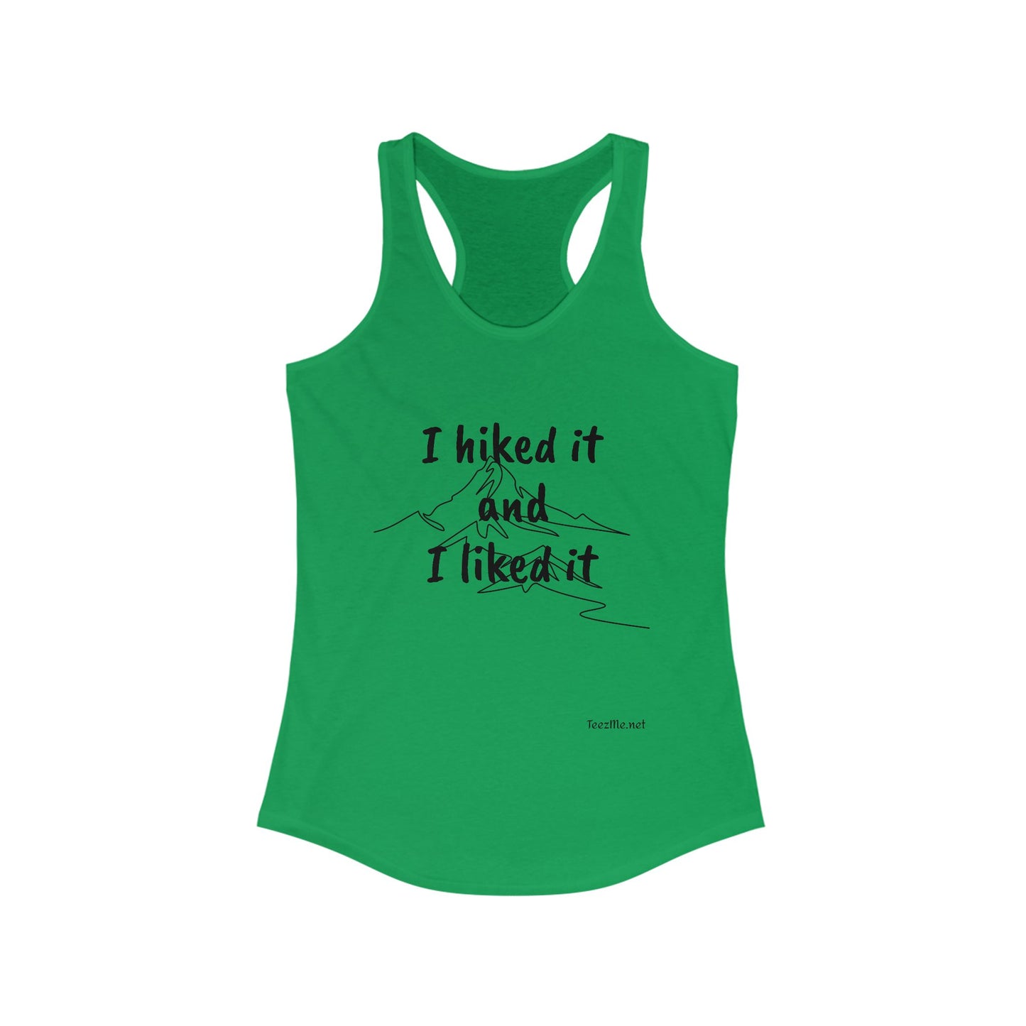 I hiked it and I liked it - Women's Ideal Racerback Tank