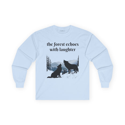 The forest echoes with laughter - Unisex Ultra Cotton Long Sleeve Tee