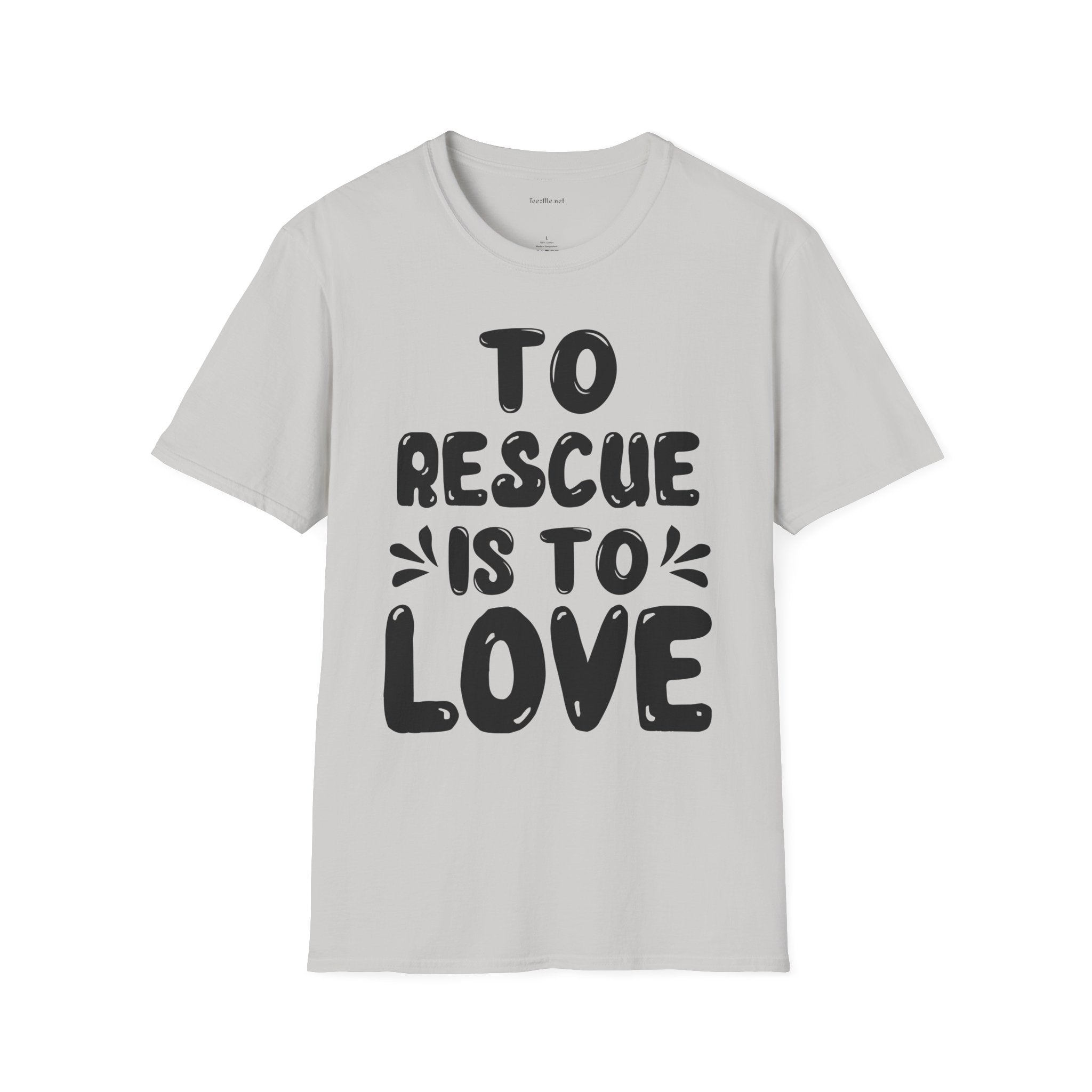 T-Shirt — "To Rescue Is To Love" Rescue Pet Advocacy Tee