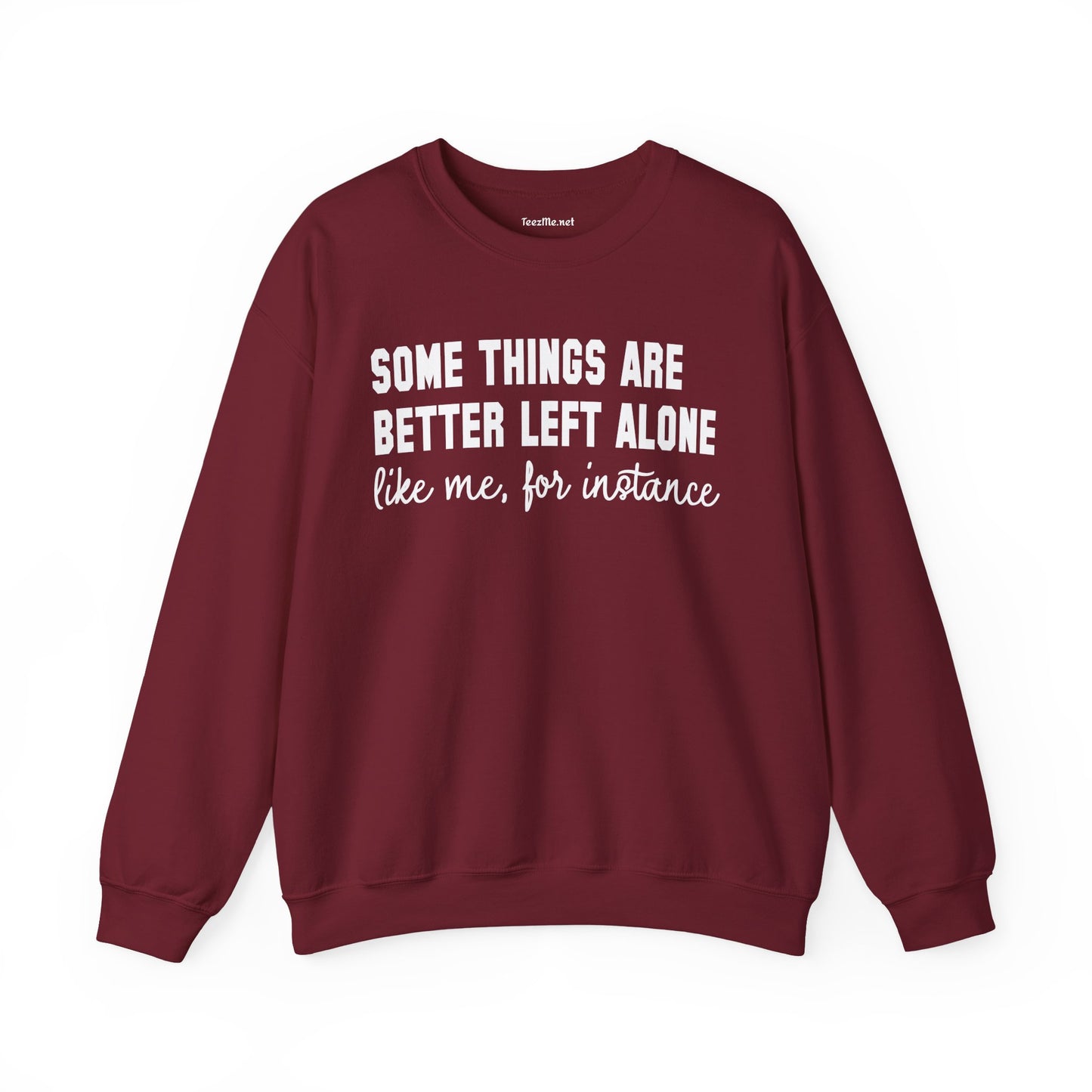 Some Things Are Better Left Alone Unisex Heavy Blend™ Crewneck Sweatshirt