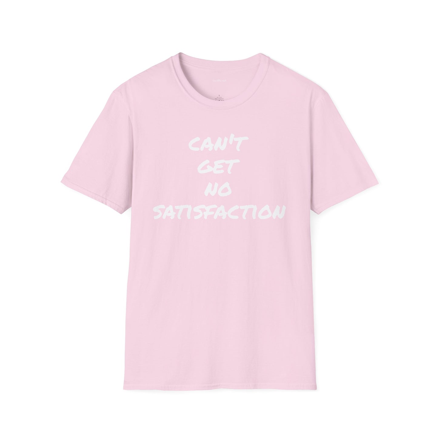Can't get no satisfaction - Unisex Softstyle T-Shirt 100% Cotton Graphic