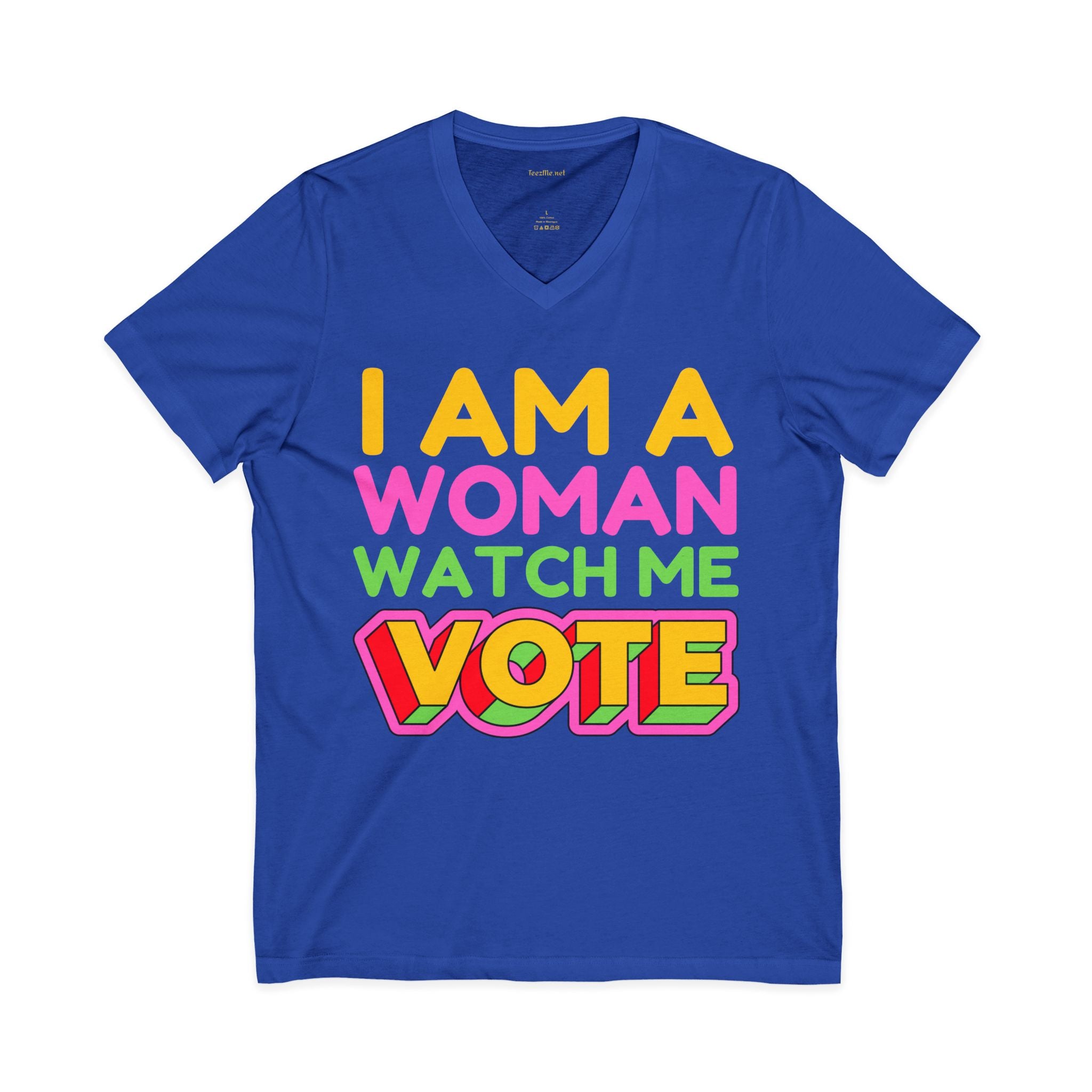 I Am A Woman Watch Me Vote V-Neck Statement Tee