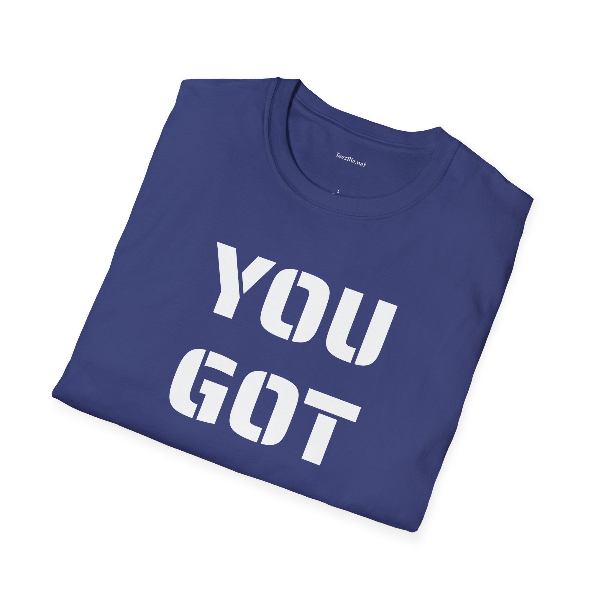 YOU GOT THIS - Unisex Softstyle T-Shirt 100% Cotton Graphic