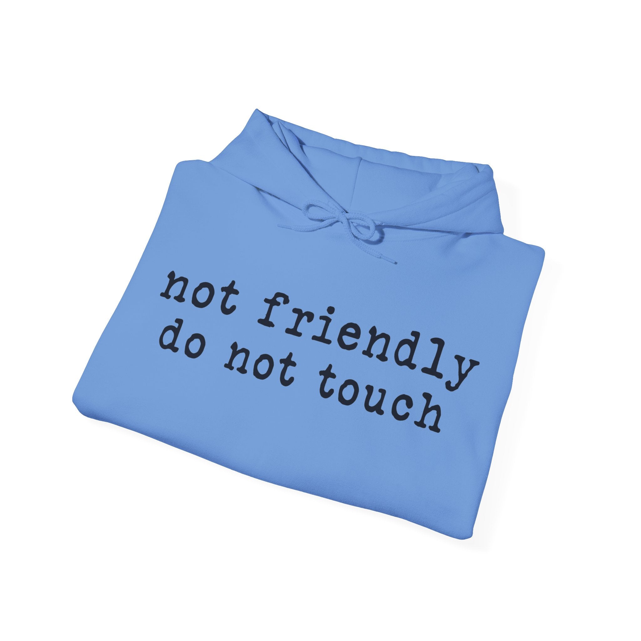 Not friendly do not touch Unisex Heavy Blend™ Hooded Sweatshirt