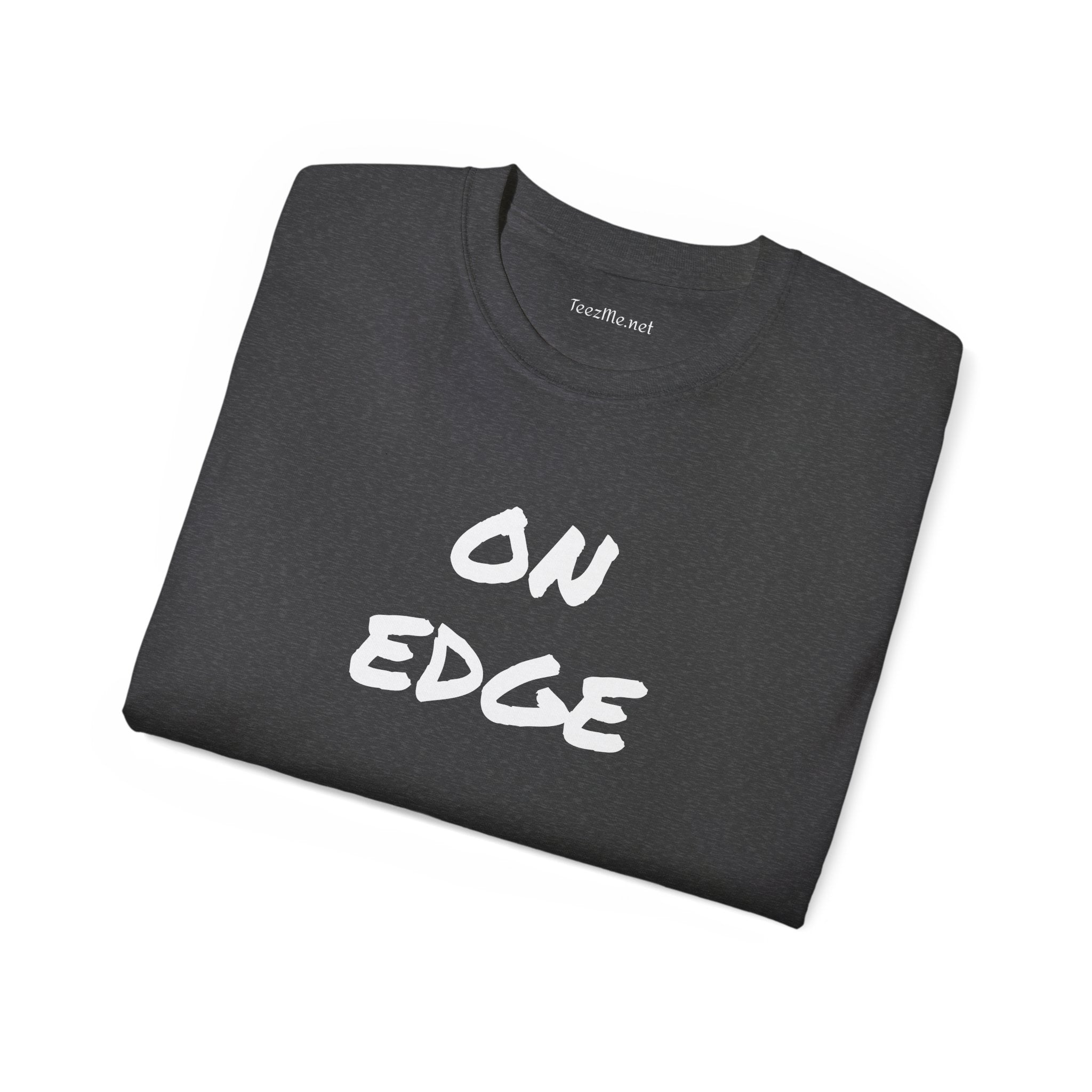 ON EDGE -  Unisex Ultra Cotton Tee 100% Cotton Graphic