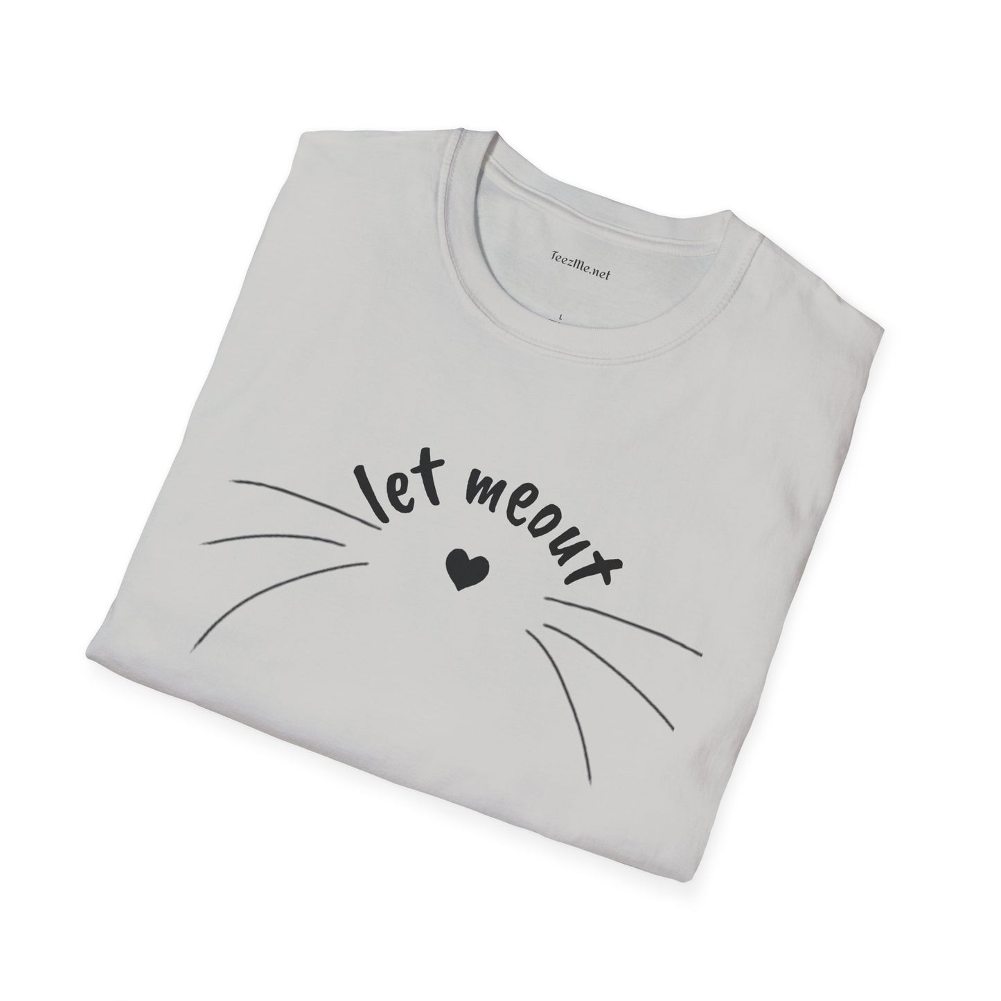 Let meout- Unisex Softstyle T-Shirt 100% Cotton Graphic