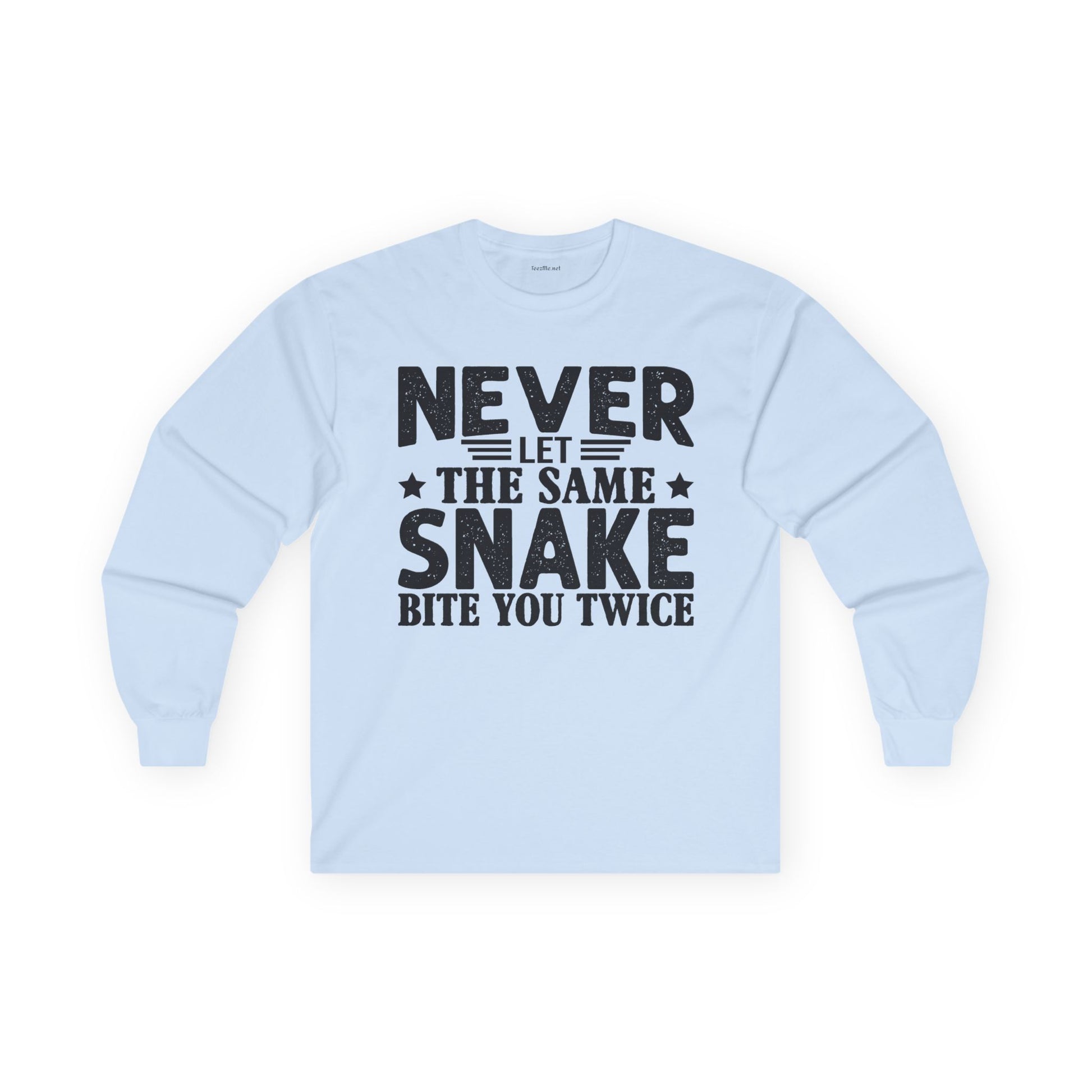Long Sleeve Tee — "Never Let the Same Snake Bite You Twice" Graphic