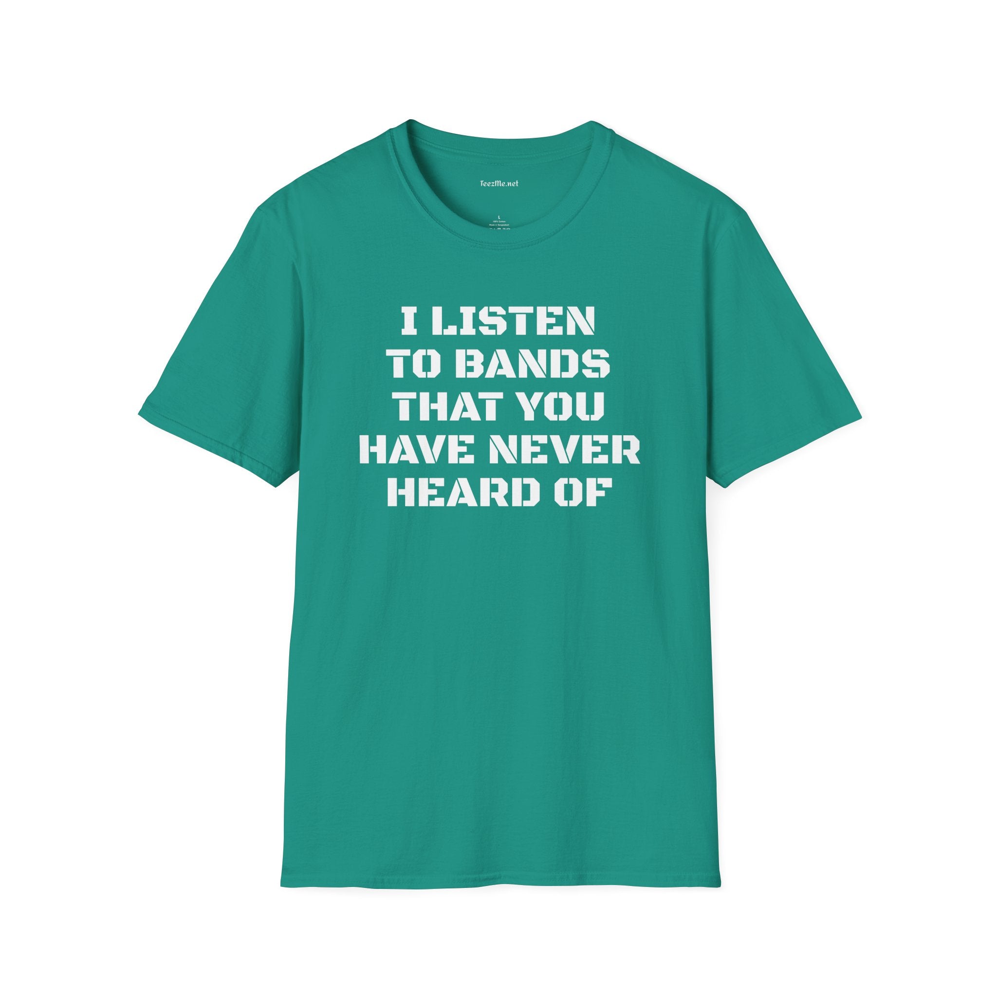 I listen to bands - Unisex Softstyle T-Shirt 100% Cotton Graphic