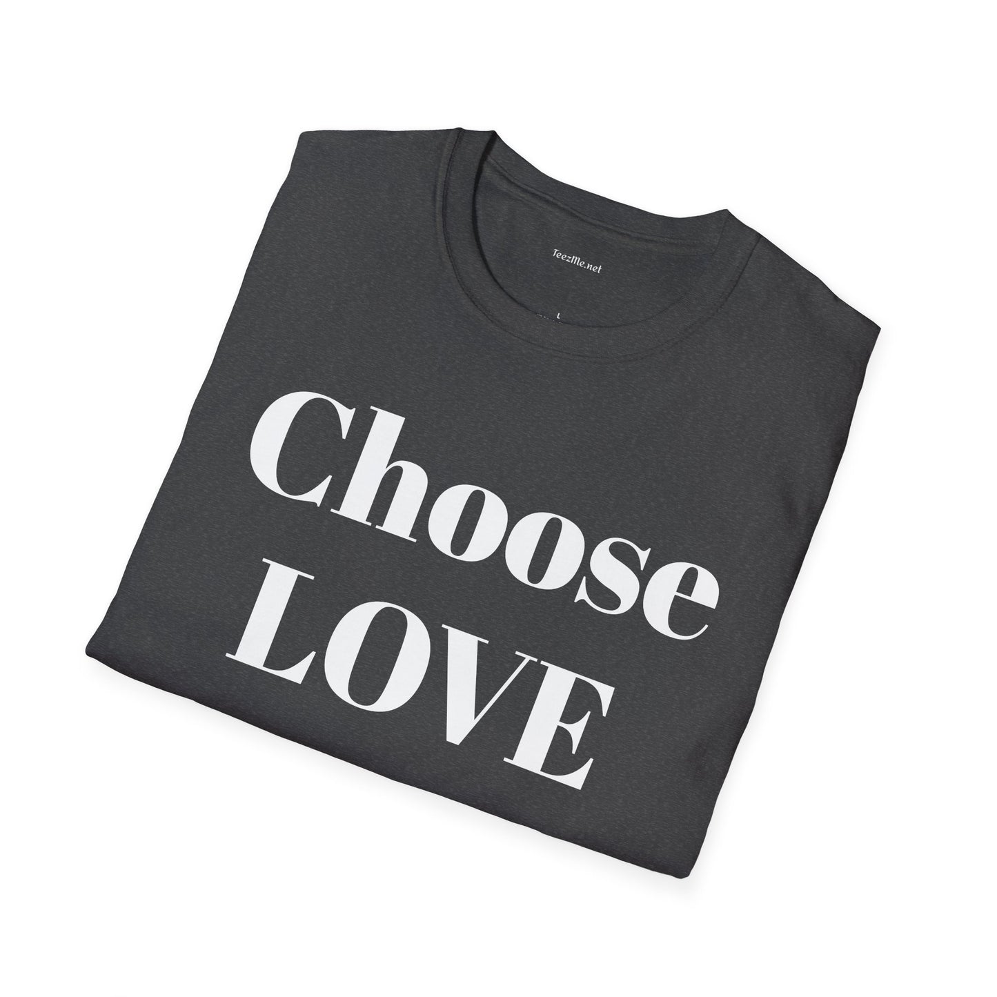 Choose Love - Unisex Softstyle T-Shirt 100% Cotton Graphic