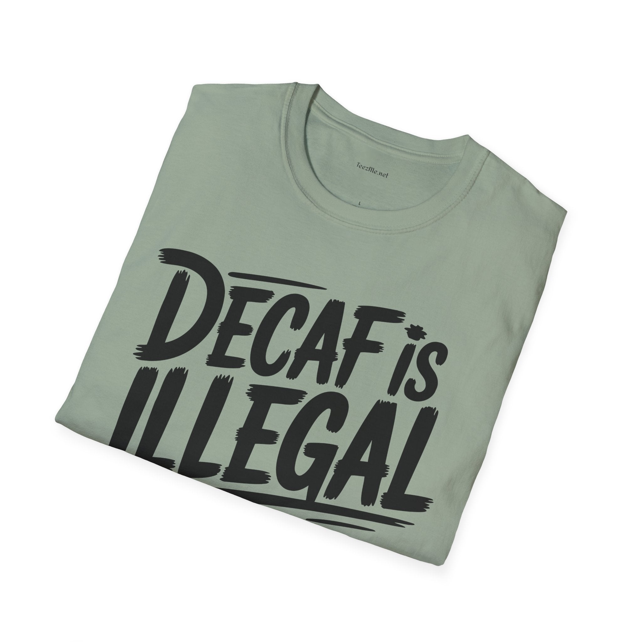 Decaf Is Illegal Graphic T-Shirt – Funny Coffee Lover Tee