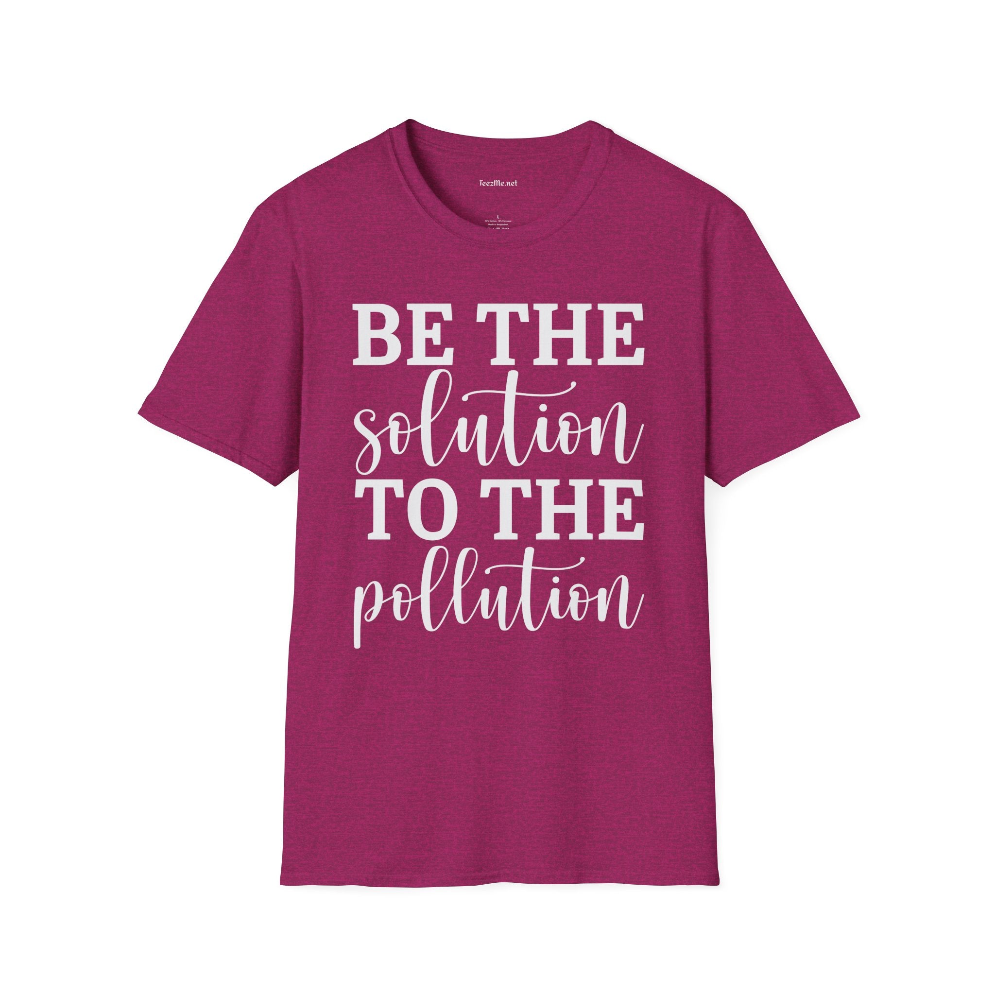Be the Solution to the Pollution Unisex Soft Style T-Shirt 100% Cotton Graphic