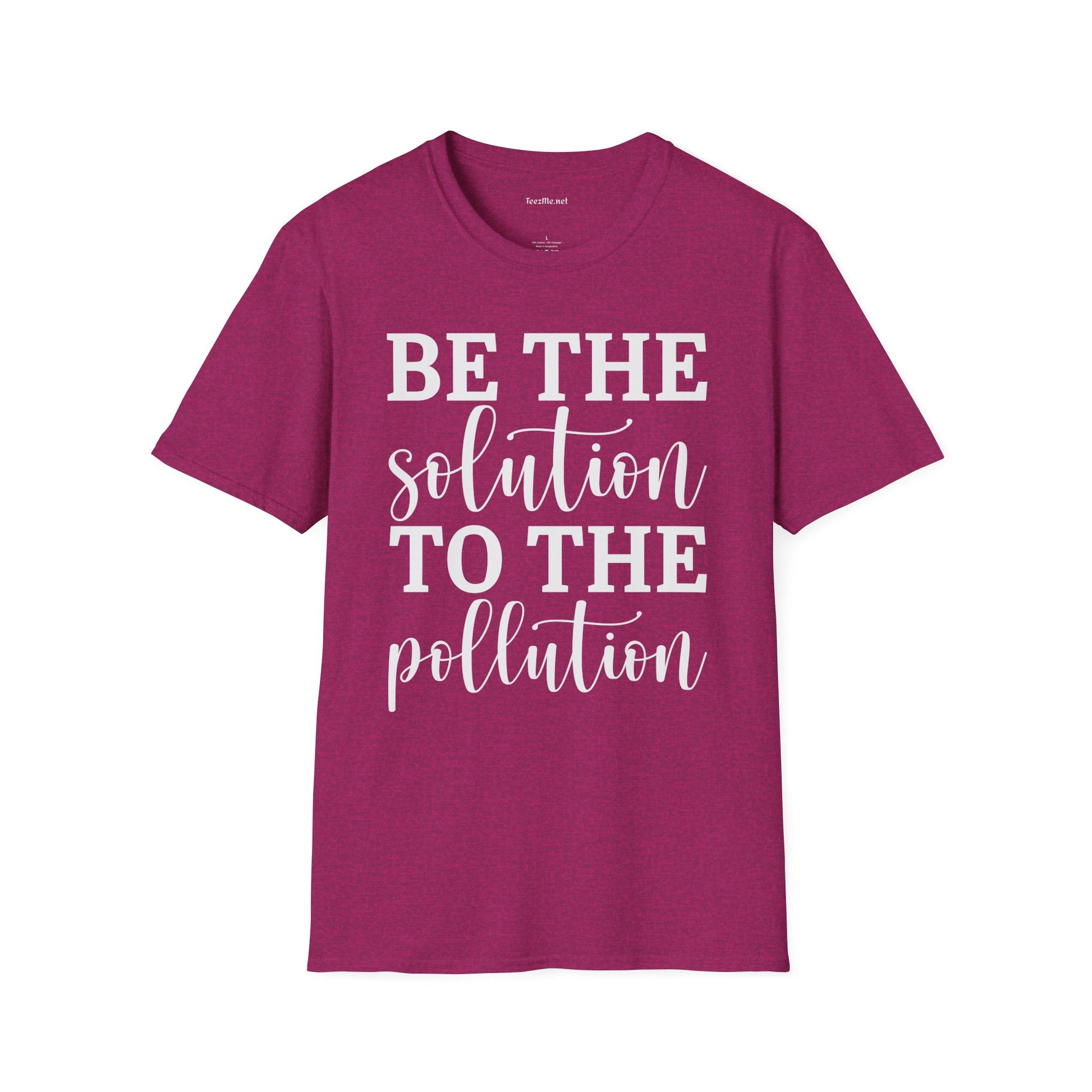 Be the Solution to the Pollution Unisex Soft Style T-Shirt 100% Cotton Graphic