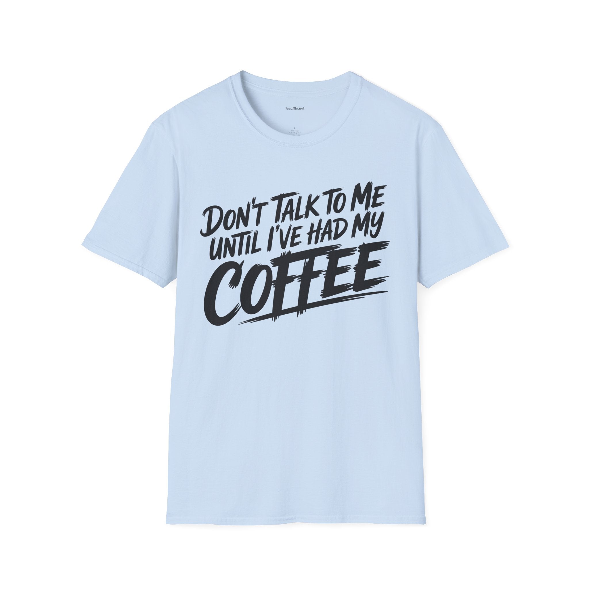 Coffee T‑Shirt — "Don't Talk to Me Until I've Had My Coffee" Graphic Tee