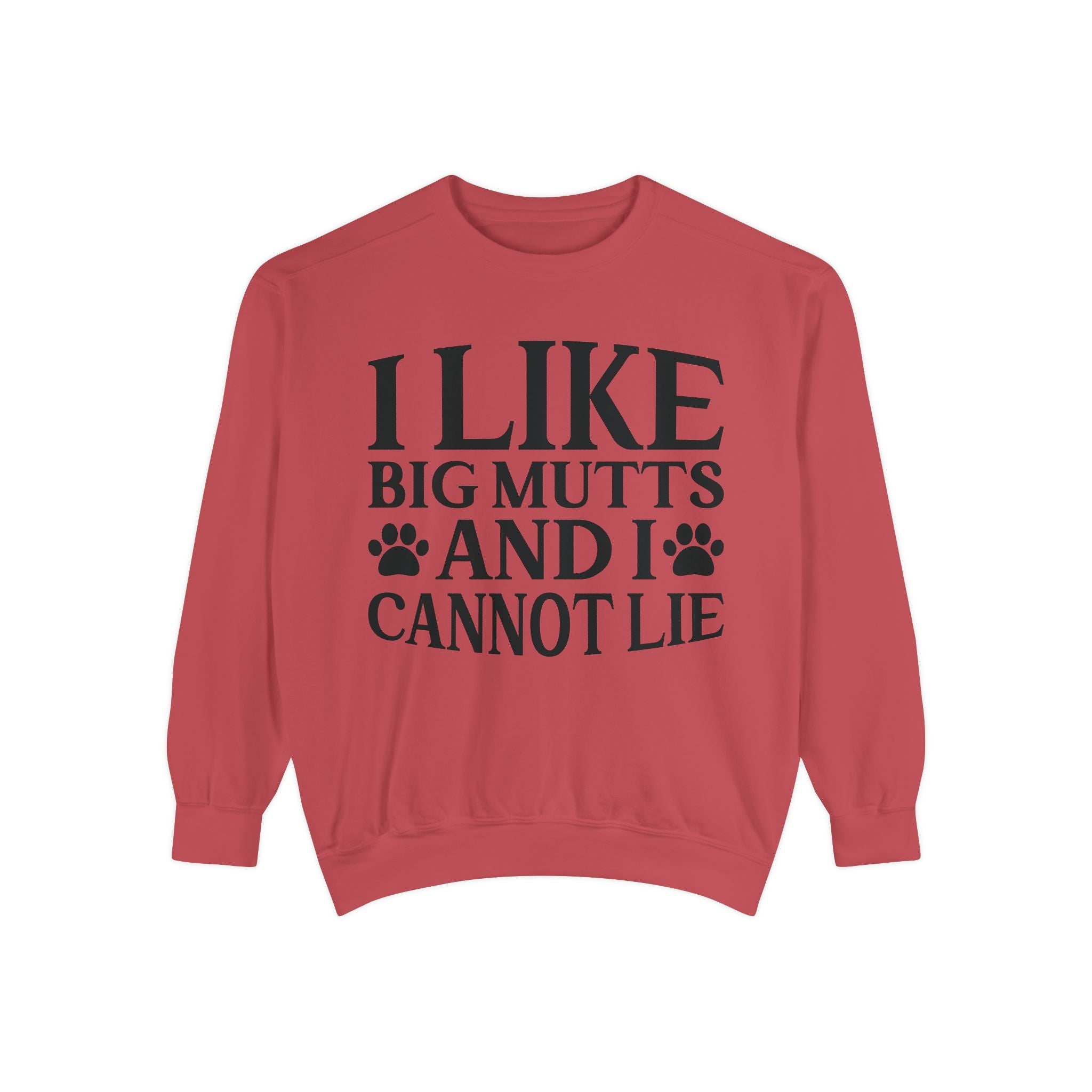 I Like Big Mutts And I Cannot Lie Sweatshirt