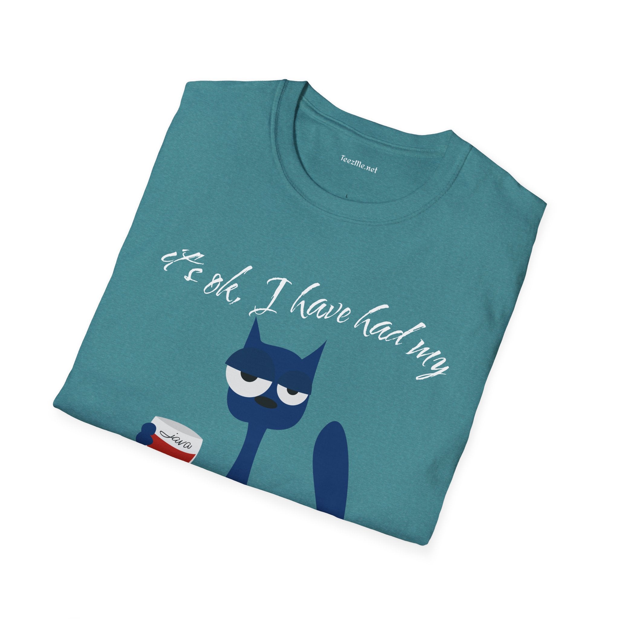 It's ok, I have had my - Unisex Softstyle T-Shirt 100% Cotton Graphic
