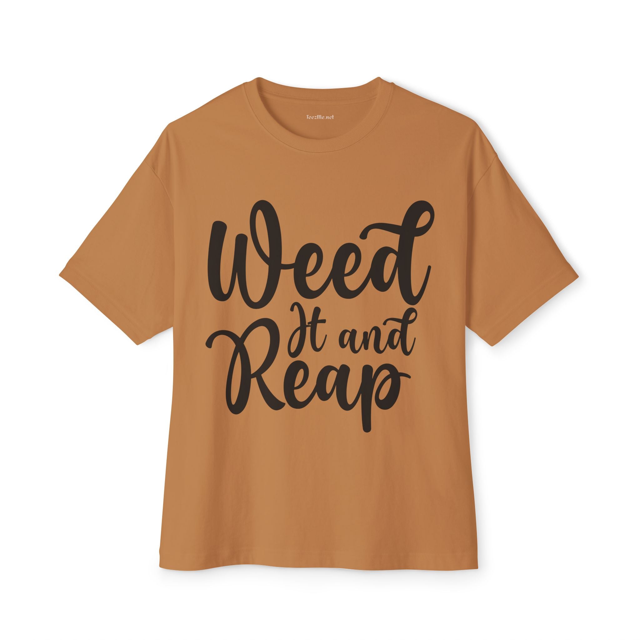 Weed it and Reap Unisex Oversized Boxy Tee
