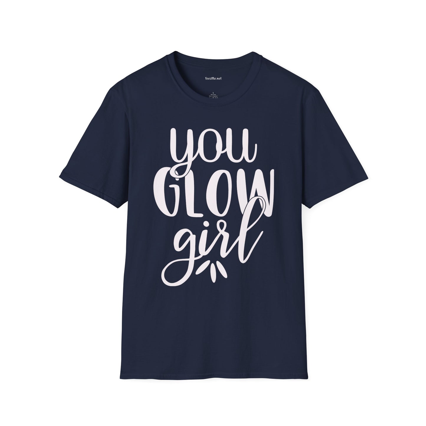 You Glow Girl Unisex Soft Style T-Shirt 100% Cotton Graphic
