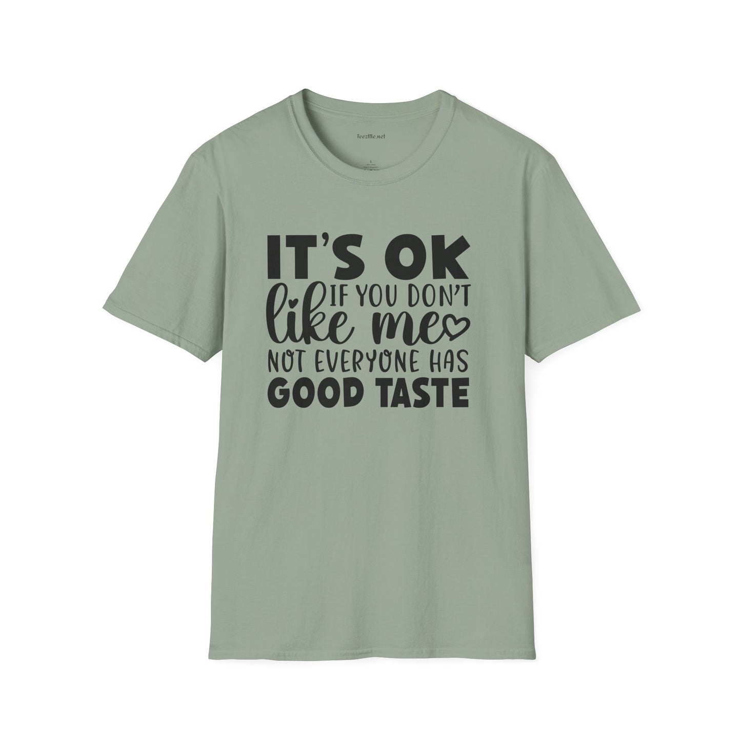 It's ok if you don't like me Unisex Softstyle T-Shirt 100% Cotton Graphic