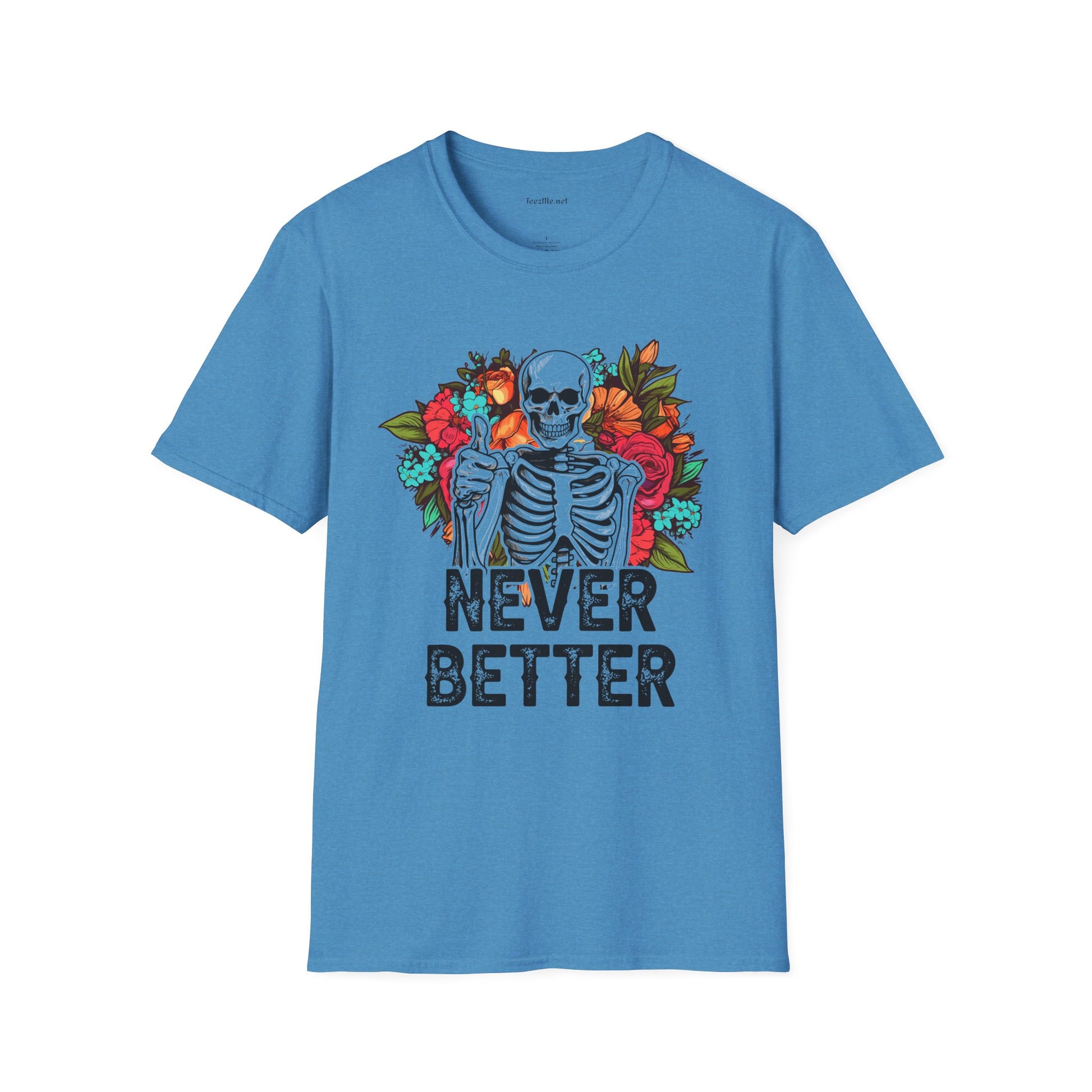 Never Better Unisex Softstyle T-Shirt 100% Cotton Graphic