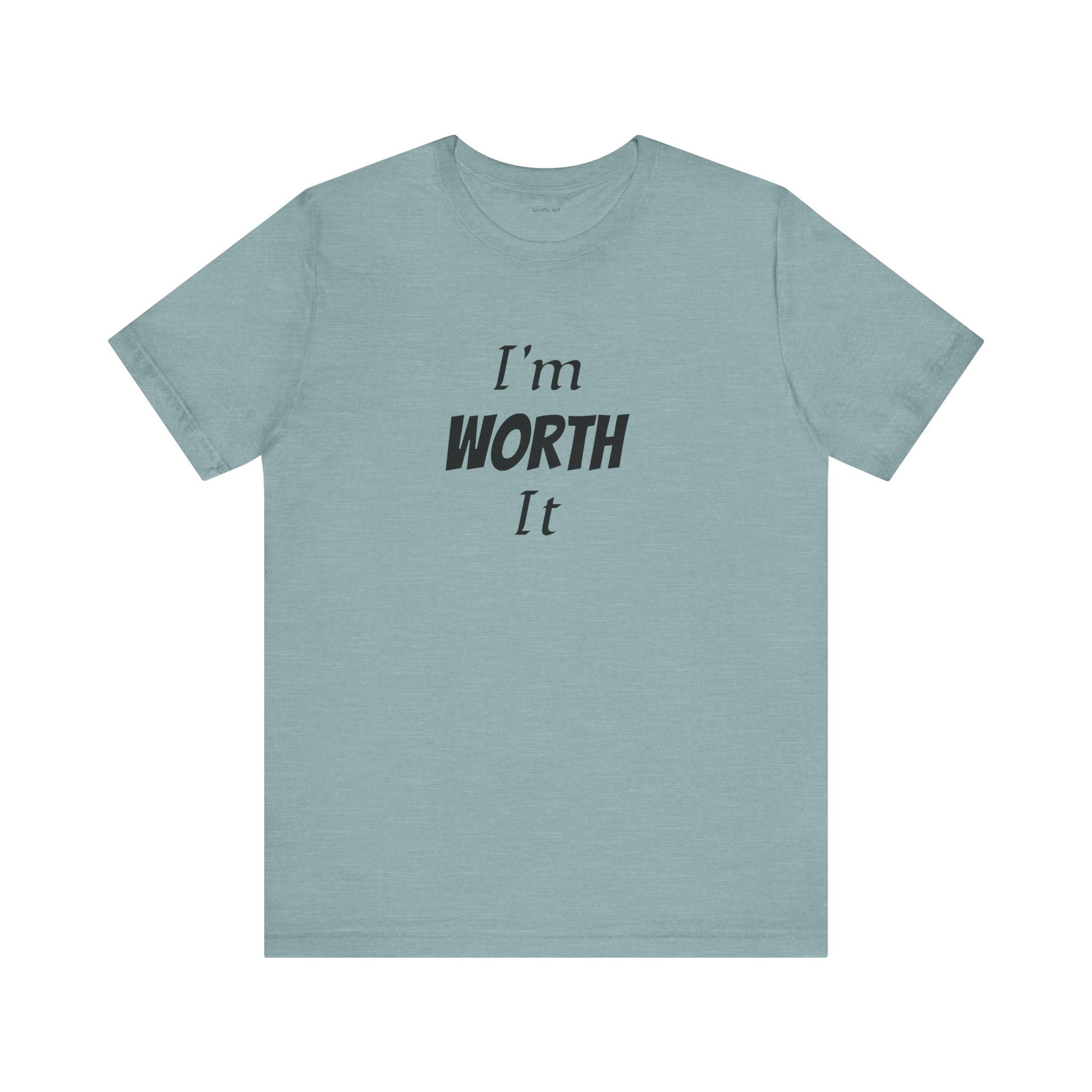 I'm WORTH It  - Unisex Jersey Short Sleeve Tee
