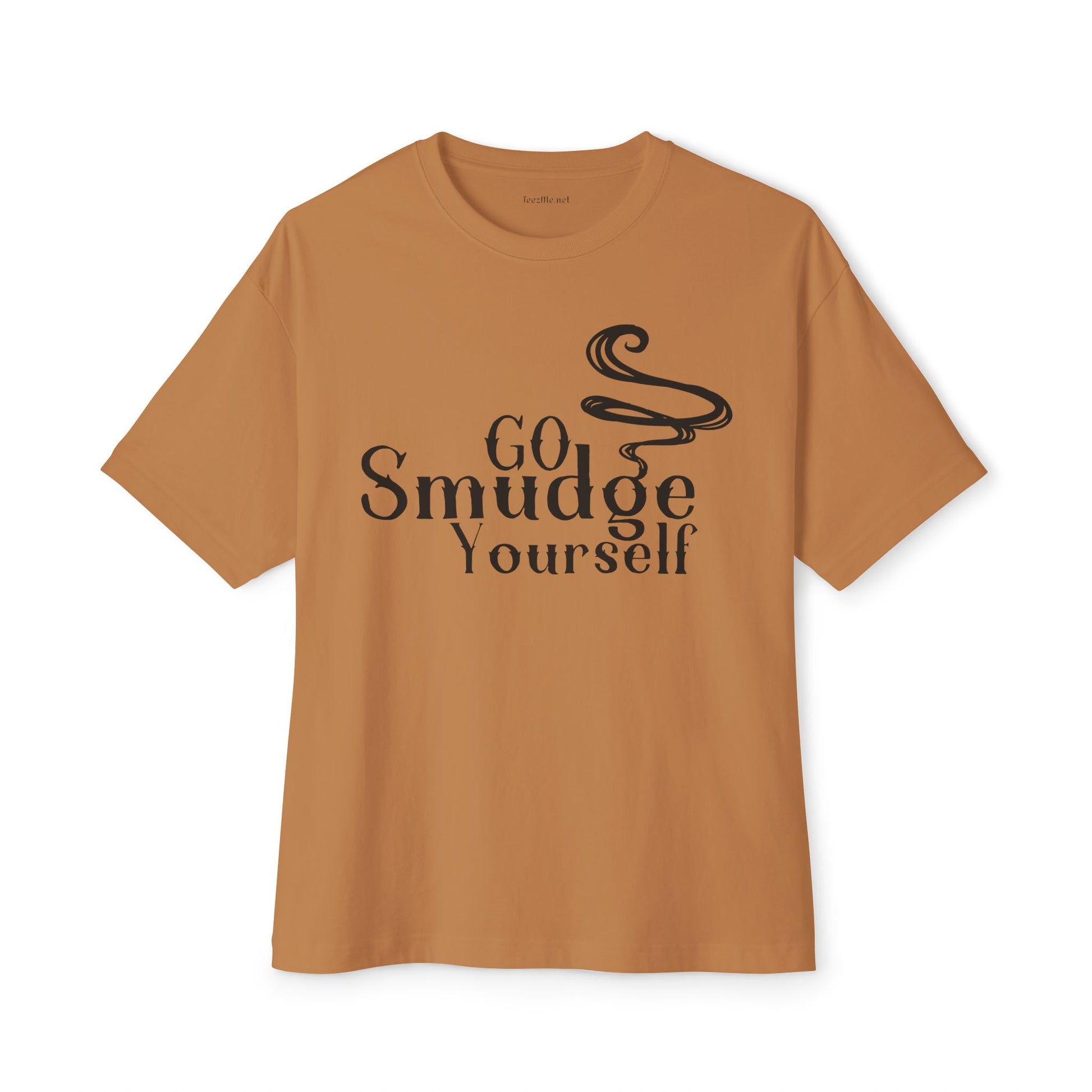 Go Smudge Yourself  - Unisex Oversized Boxy Tee